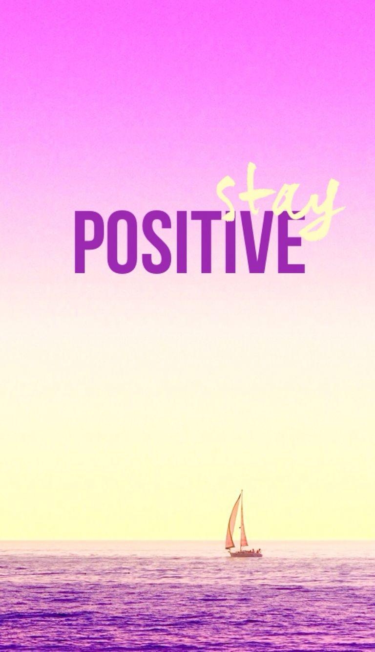 770x1340 STAY positive iPhone wallpaper. • WALLPAPERS, Phone