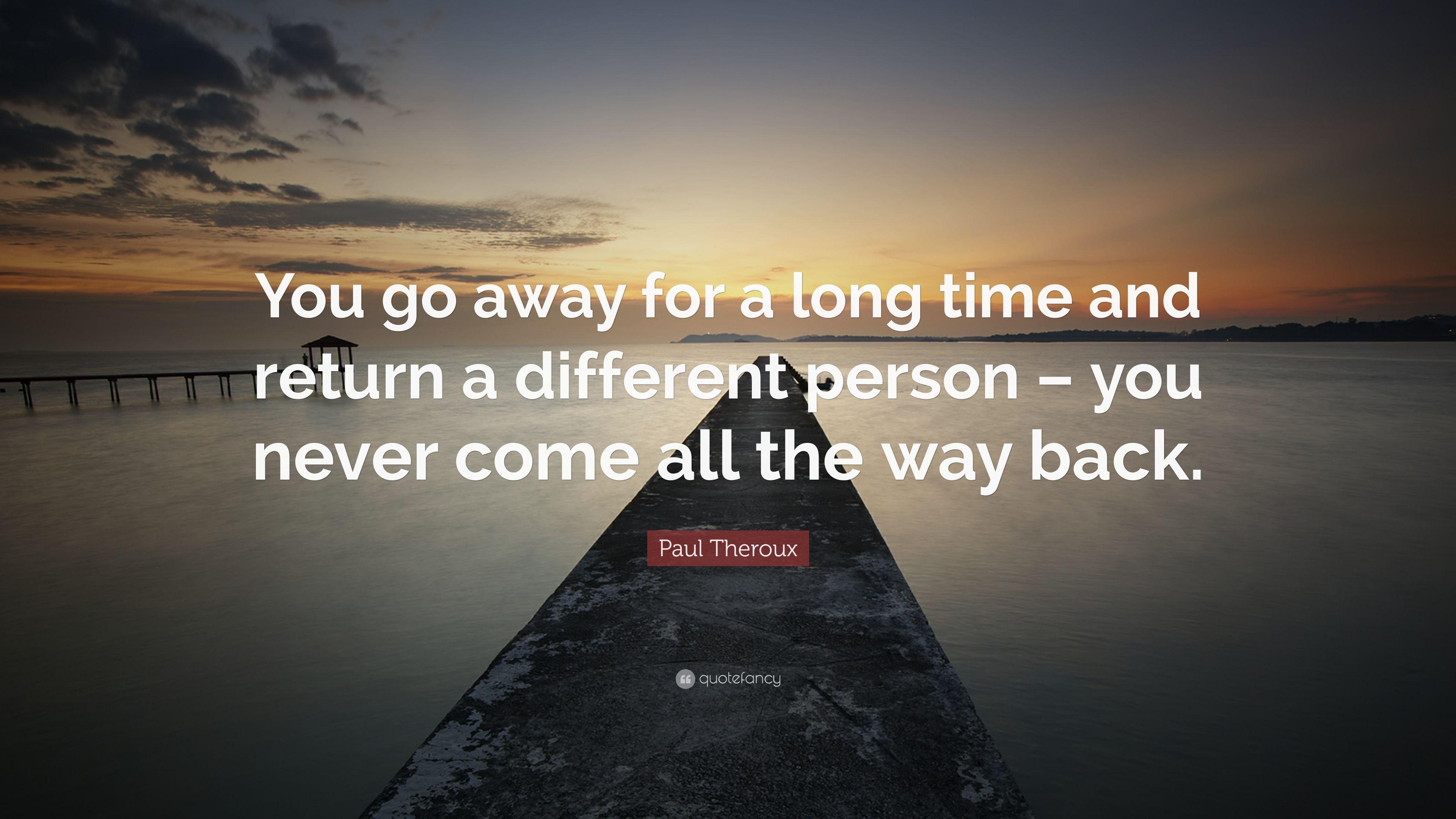 3840x2160 Paul Theroux Quote: “You go away for a long time and return a, Desktop