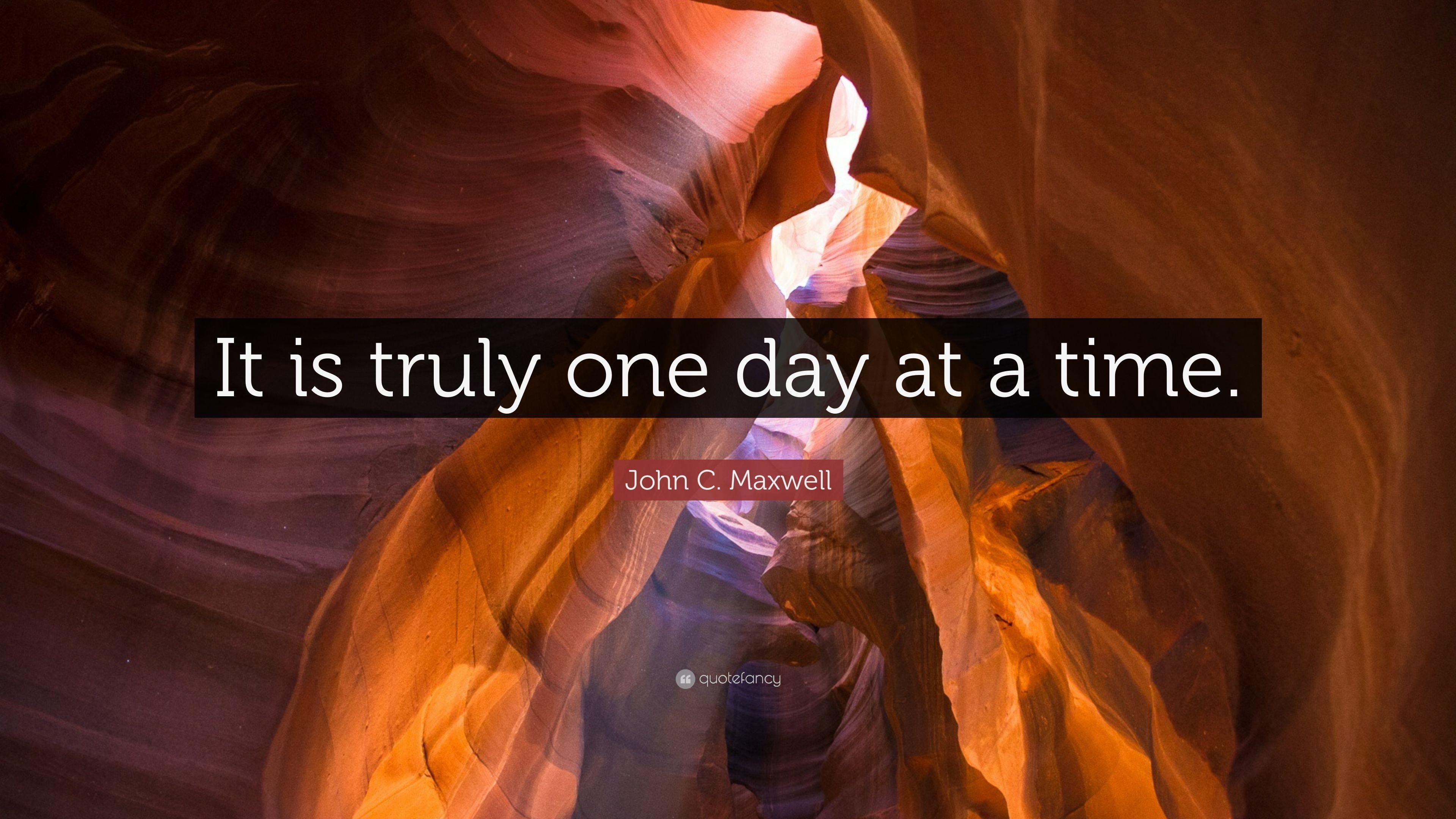 3840x2160 John C. Maxwell Quote: “It is truly one day at a time.” 5, Desktop