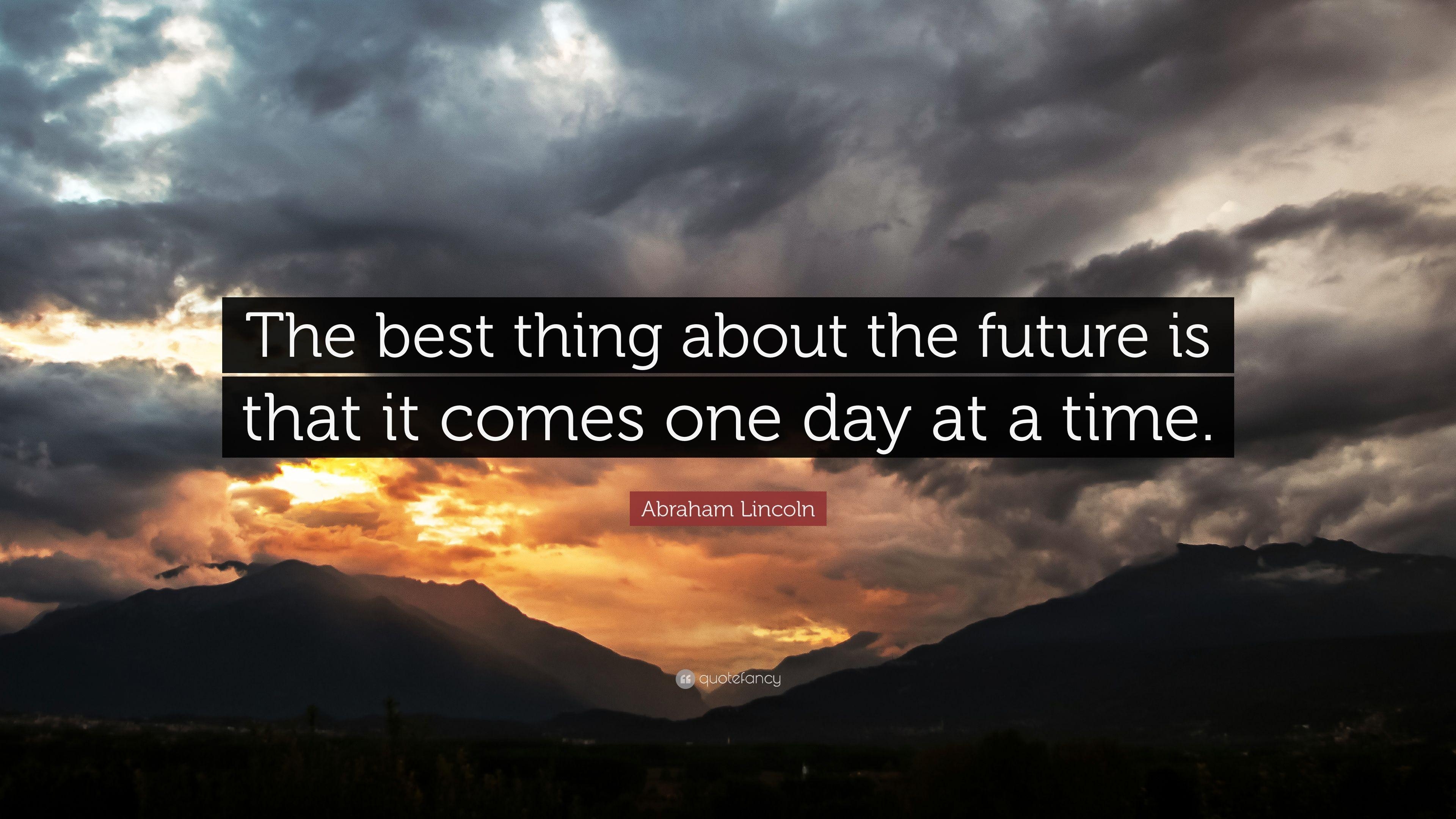 3840x2160 Abraham Lincoln Quote: “The best thing about the future is that it, Desktop