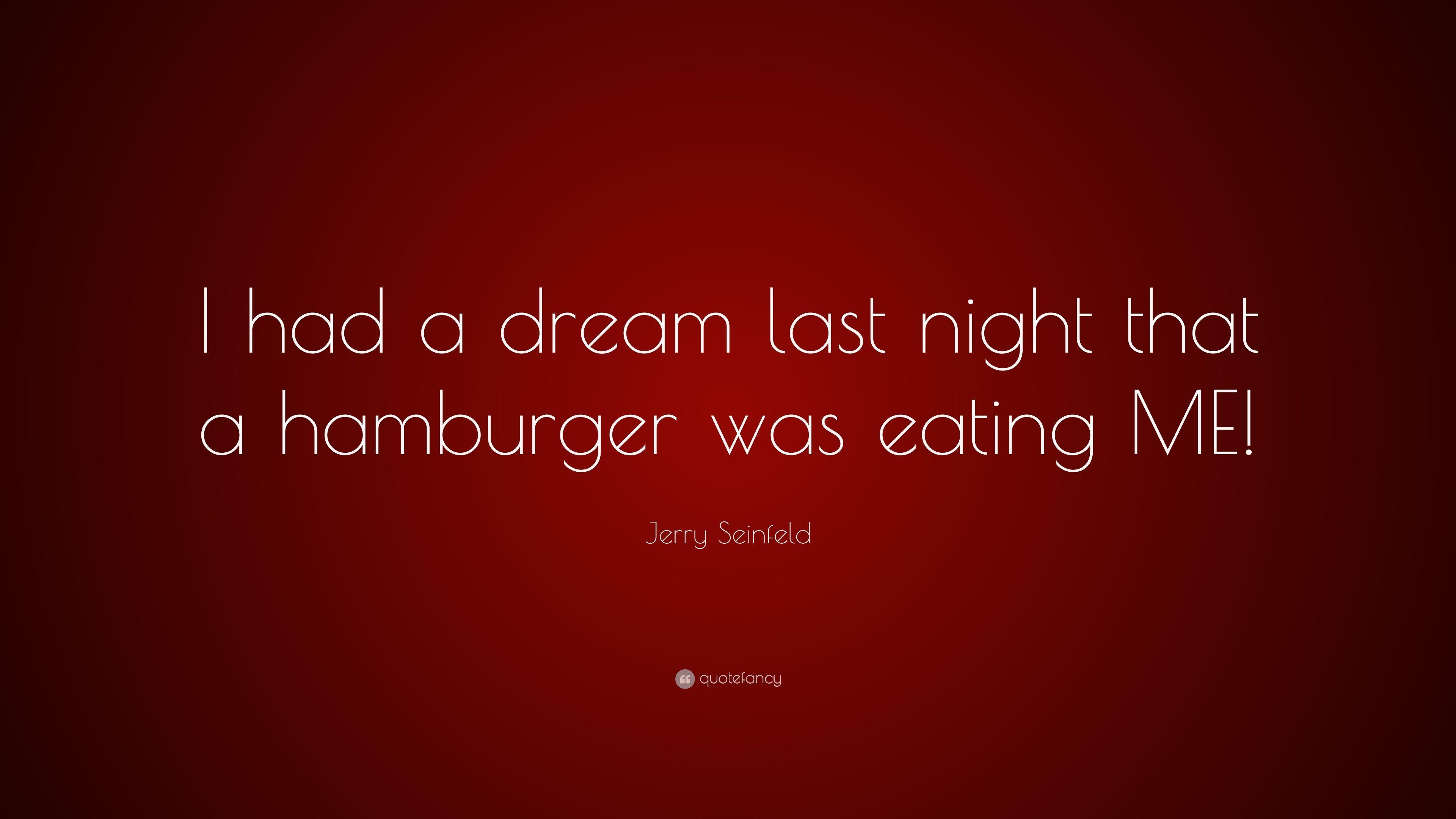 3840x2160 Jerry Seinfeld Quote: “I had a dream last night that a hamburger, Desktop