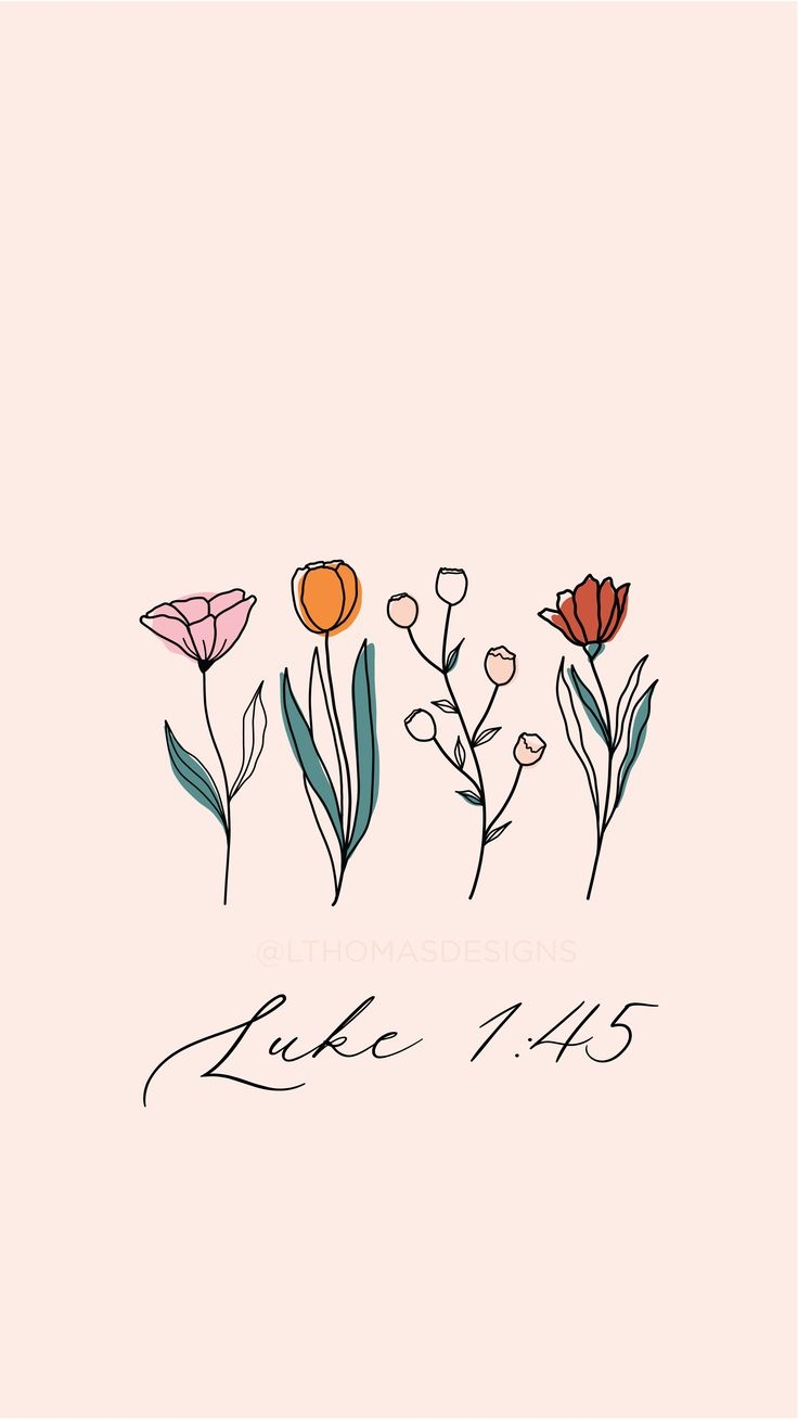 740x1310 Luke 1:45 iPhone Background. Floral bible verse, Flower bible verse, Bible verse tattoos, Phone