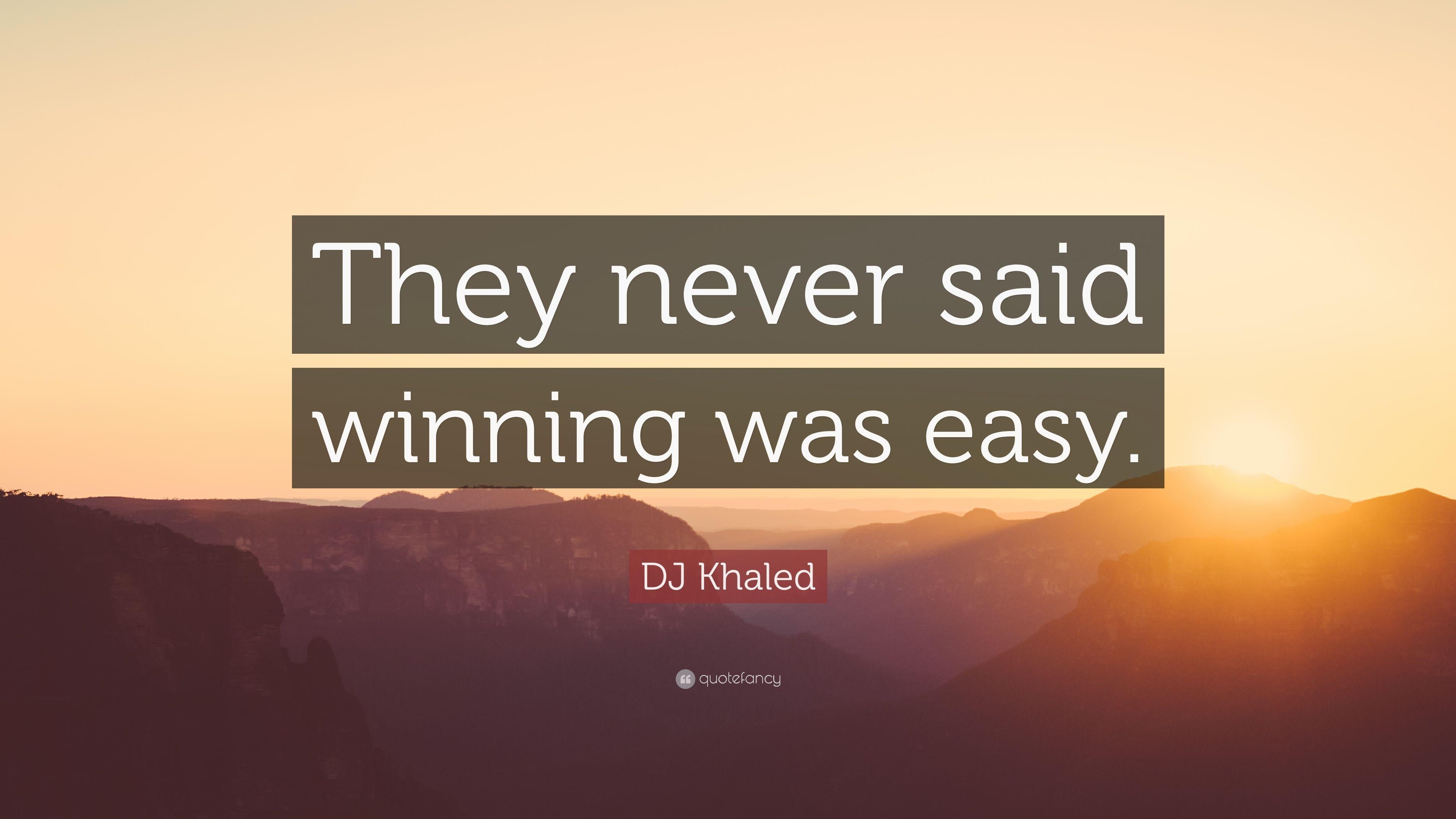 3840x2160 DJ Khaled Quote: “They never said winning was easy.” 20 wallpaper, Desktop