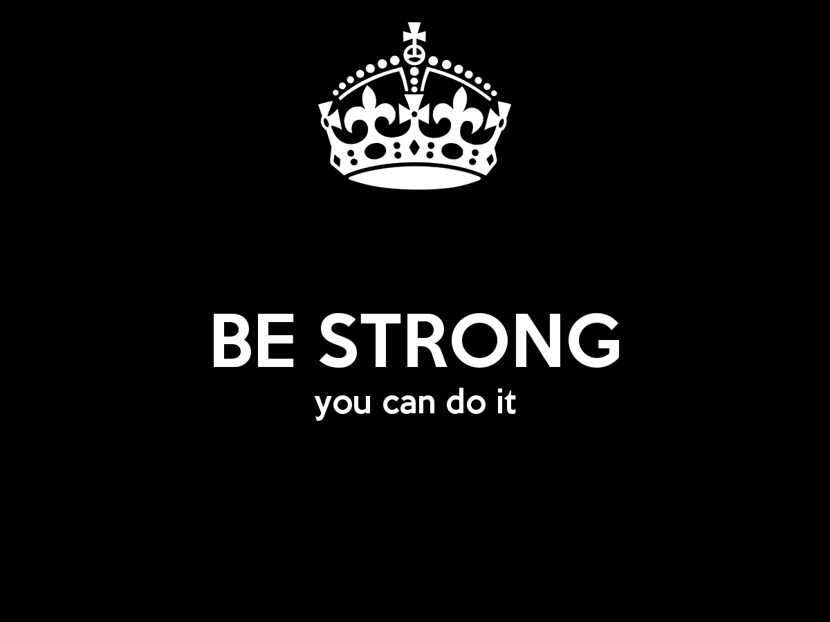 1200x900 Be Strong Wallpaper Free Be.wallpaperaccess.com, Desktop