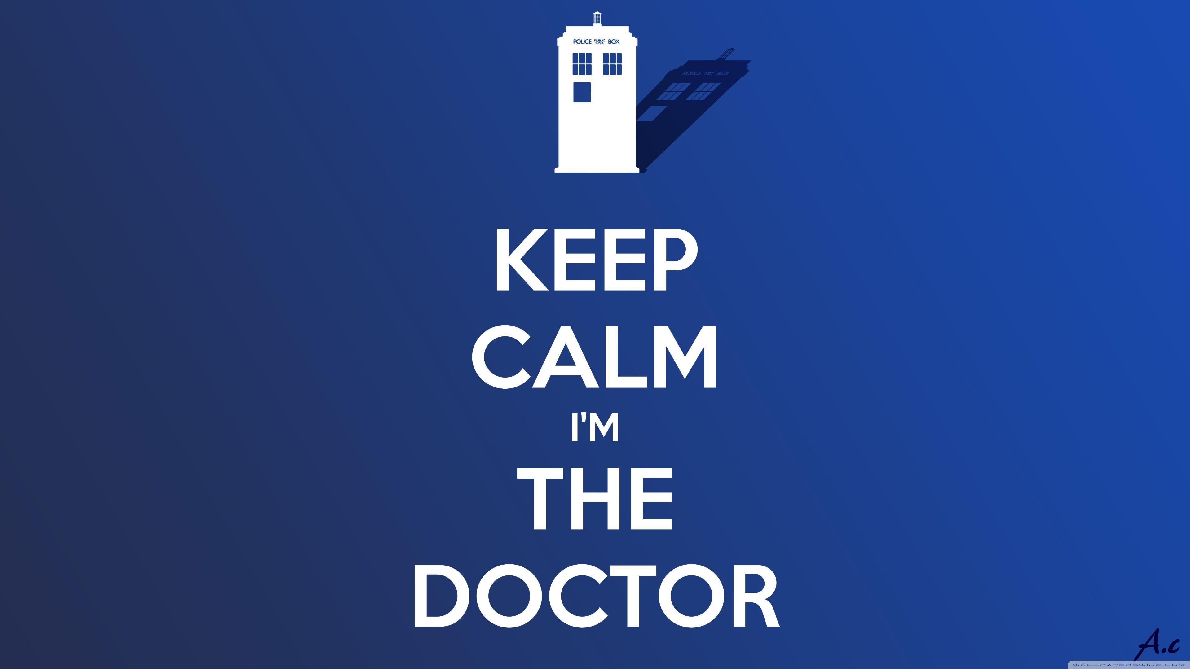 3840x2160 Keep Calm Im The Doctor ❤ 4K HD Desktop Wallpaper for 4K Ultra HD, Desktop