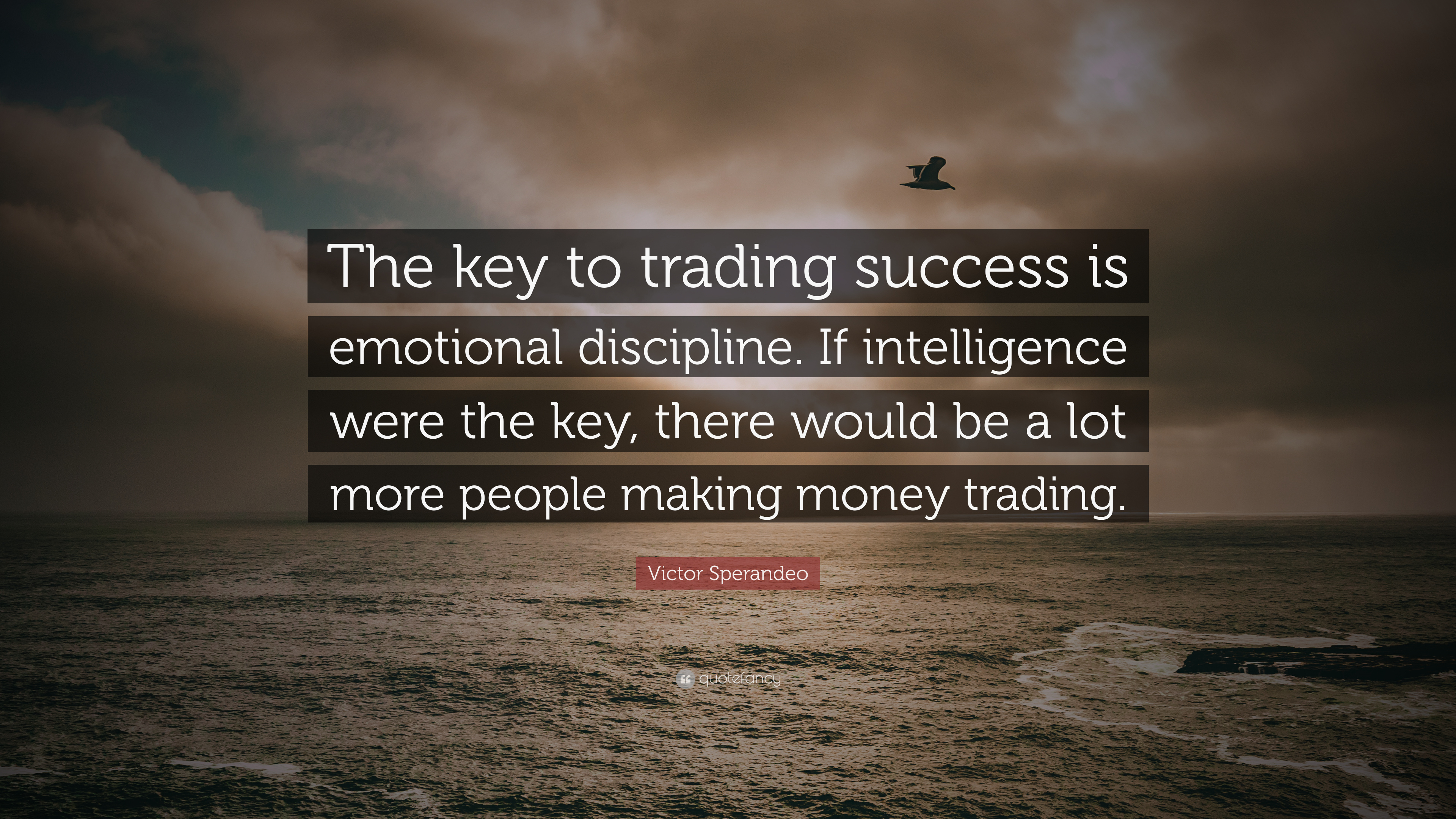 3840x2160 Victor Sperandeo Quote: “The key to trading success is emotional discipline. If intelligence were the key, there would be a lot more people makin.”, Desktop