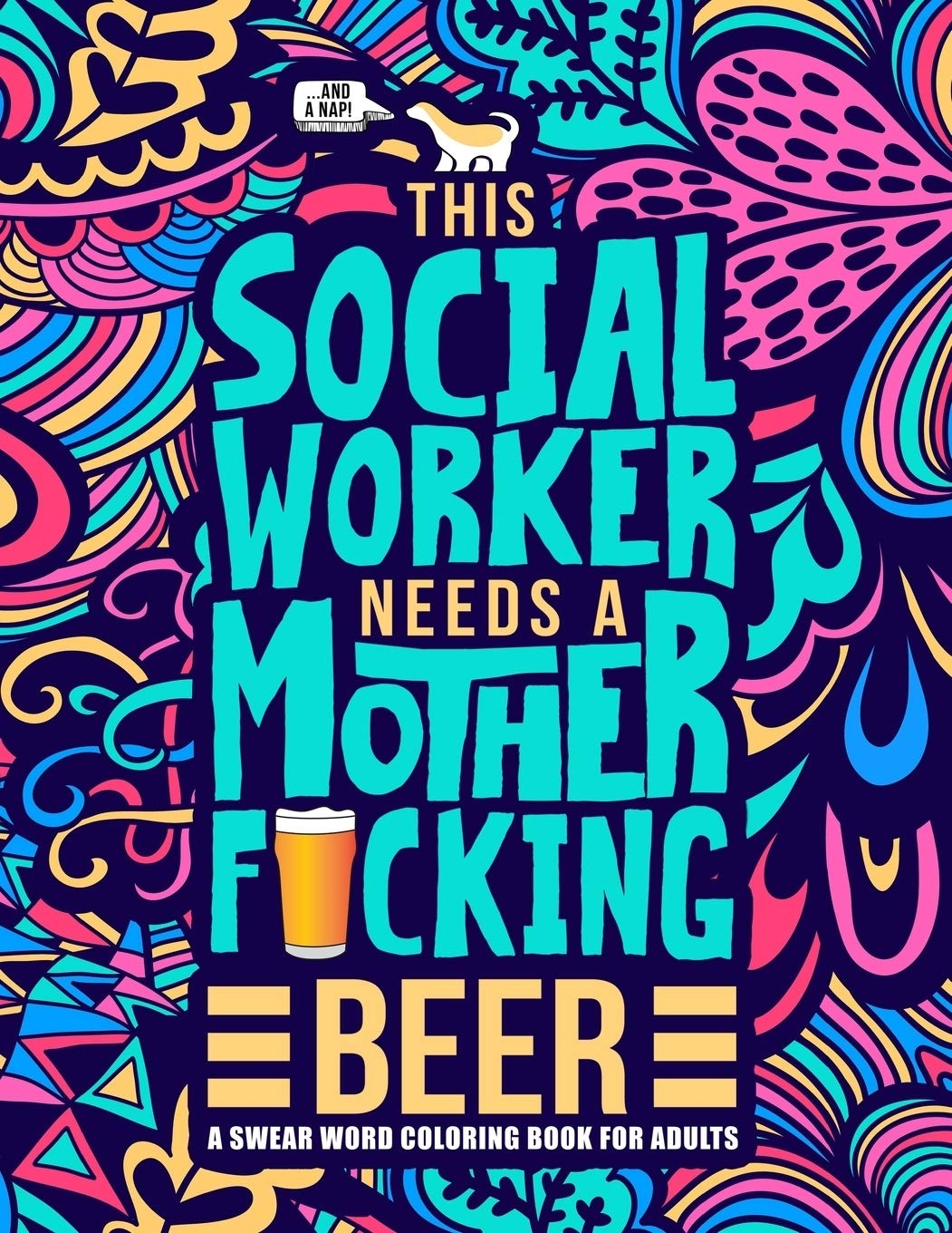 1060x1360 This Social Worker Needs a Mother F*cking Beer: A Swear Word Coloring Book for Adults: A Funny Adult Coloring Book for Social Workers & Social Work Students for Stress Relief, Phone