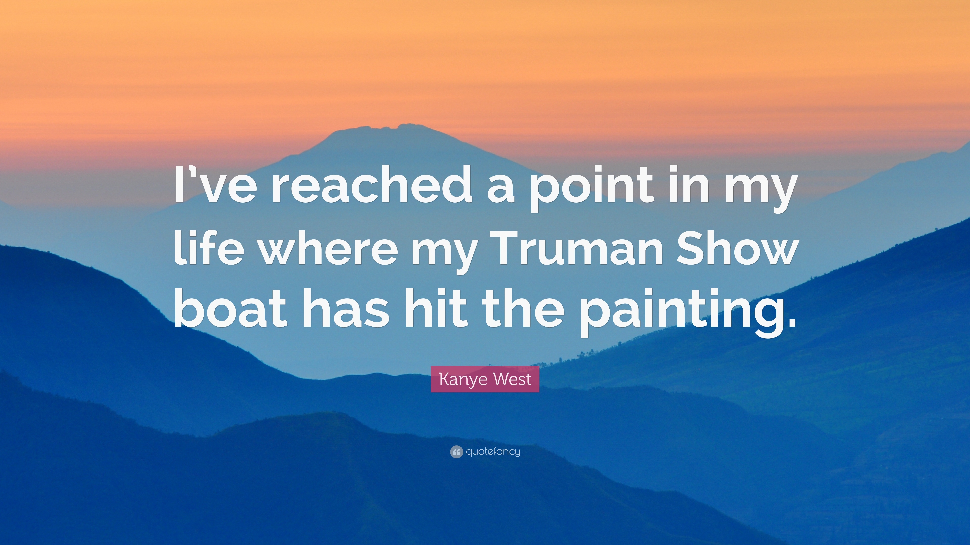 3840x2160 Kanye West Quote: “I've reached a point in my life where my Truman, Desktop