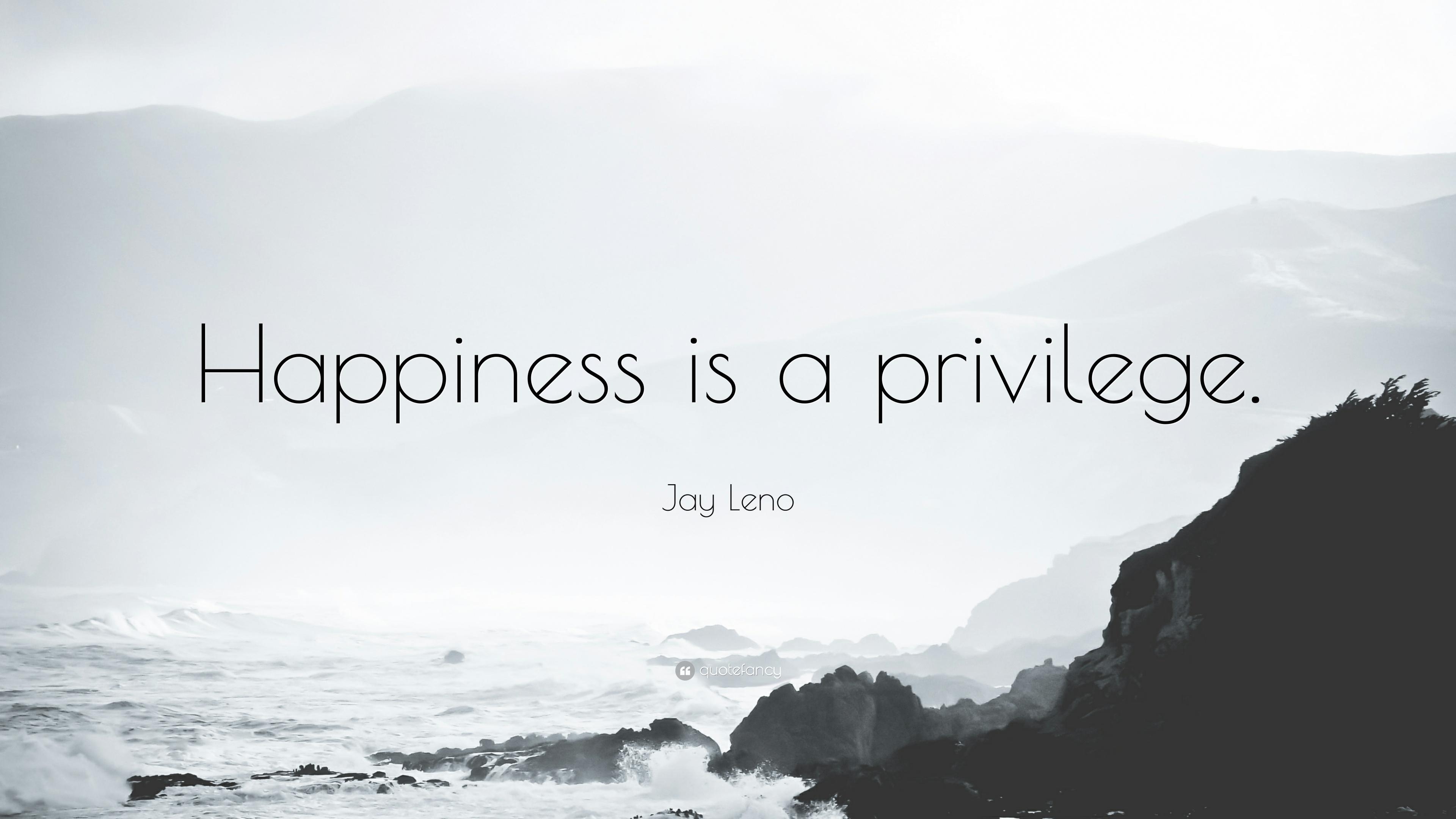 3840x2160 Jay Leno Quote: “Happiness is a privilege.” (7 wallpaper), Desktop