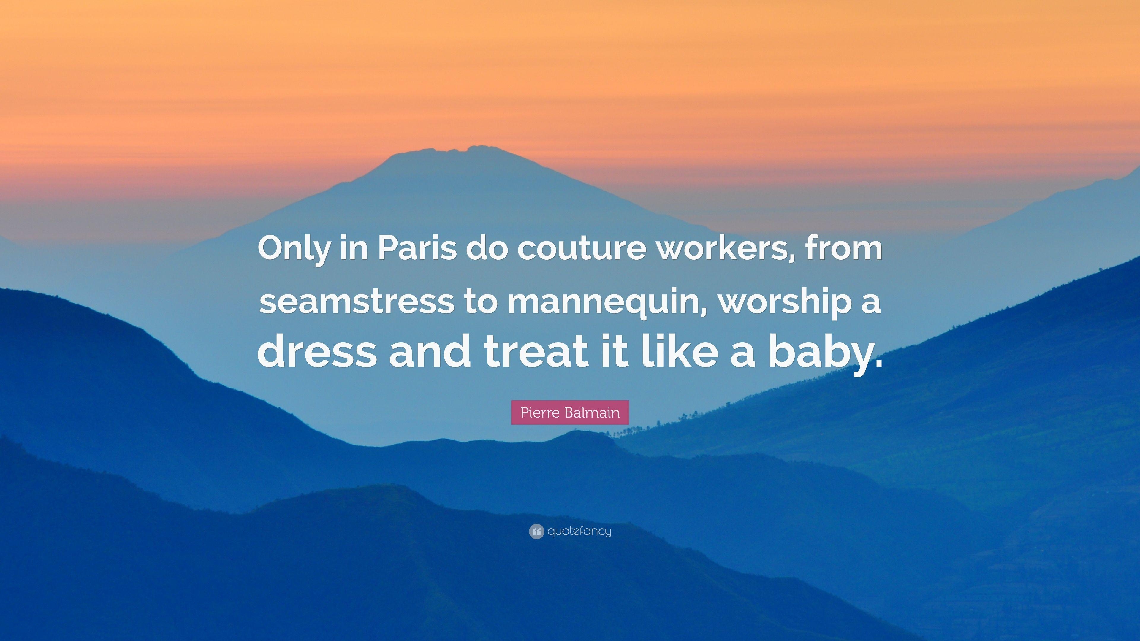 3840x2160 Pierre Balmain Quote: “Only in Paris do couture workers, Desktop