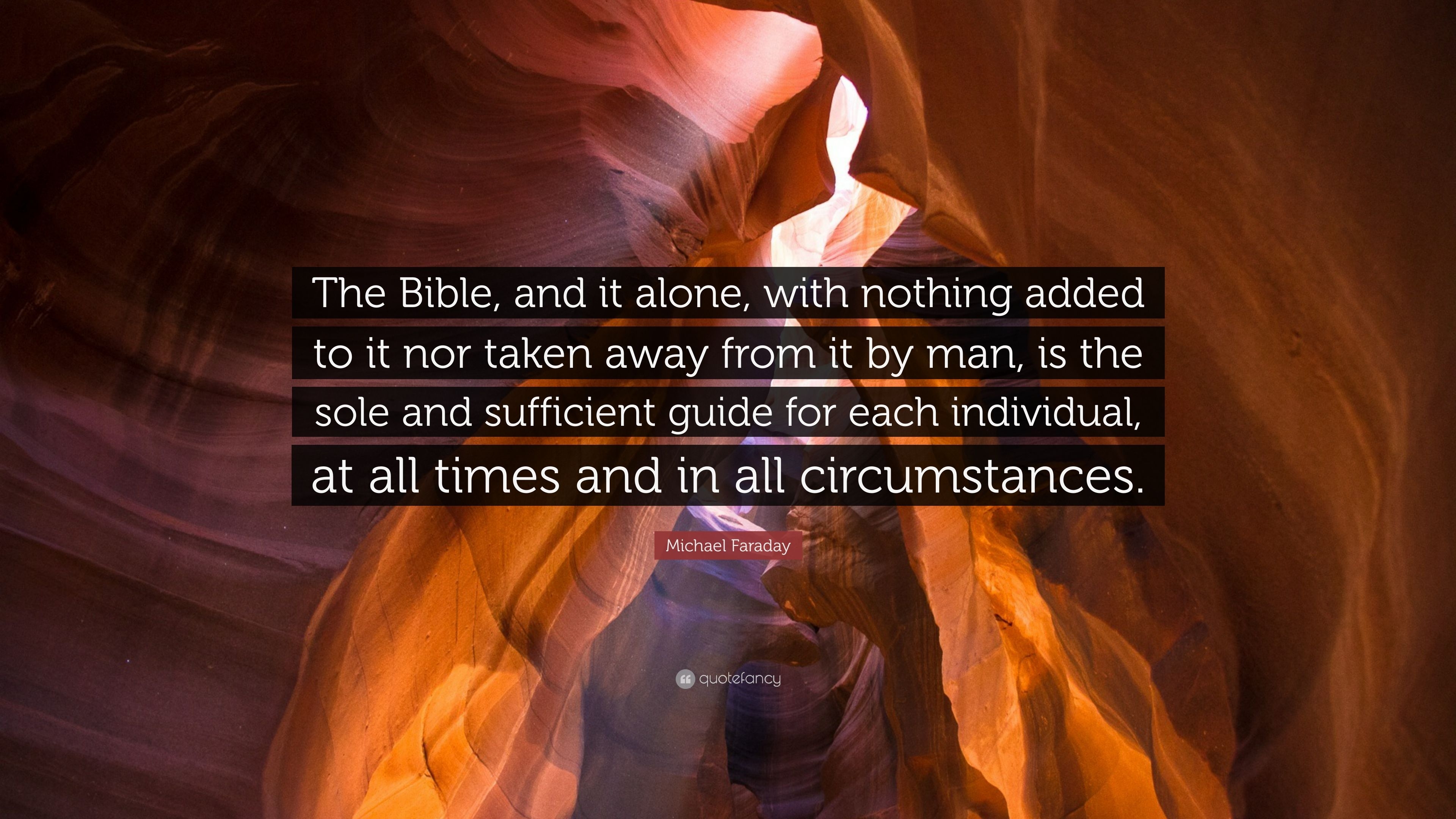 3840x2160 Michael Faraday Quote: “The Bible, and it alone, with nothing added to it nor taken away from it by man, is the sole and sufficient guide for ea.” (7 wallpaper), Desktop