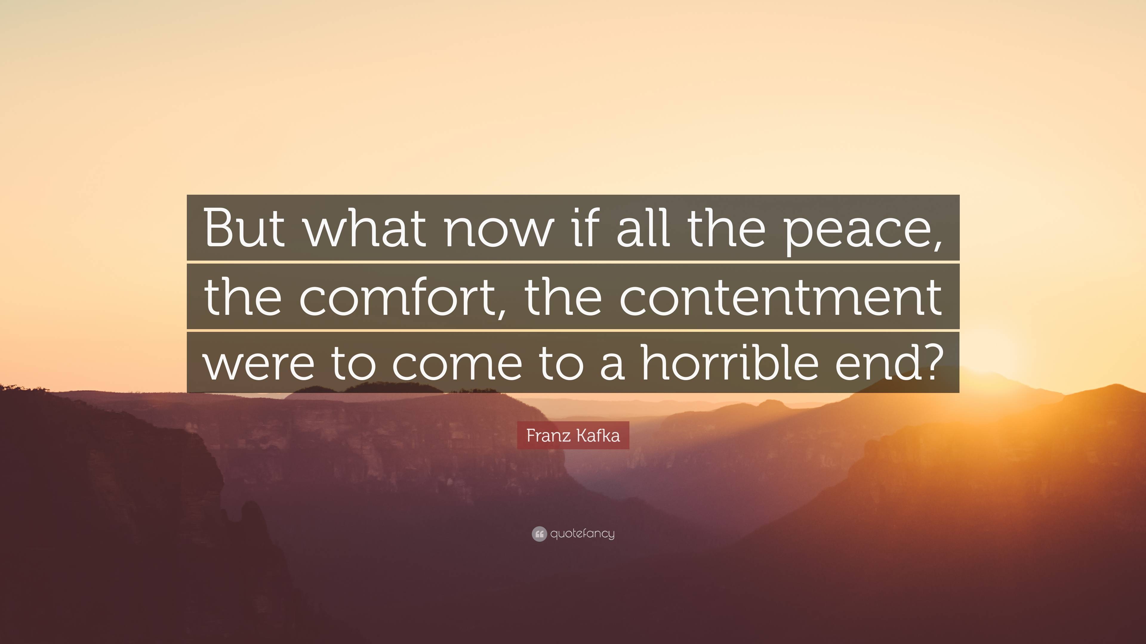 3840x2160 Franz Kafka Quote: “But what now if all the peace, the comfort, the contentment were to come to a horrible end?” (2 wallpaper), Desktop