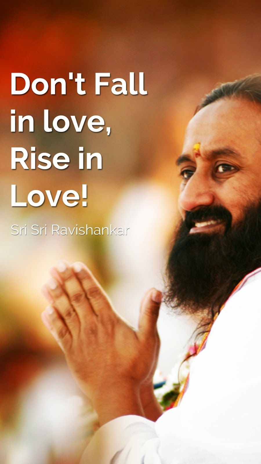 900x1600 HD mobile wallpaper of Sri Sri Ravishankar guruji quotes. Sri sri, Dont fall in love, Buddha quote, Phone