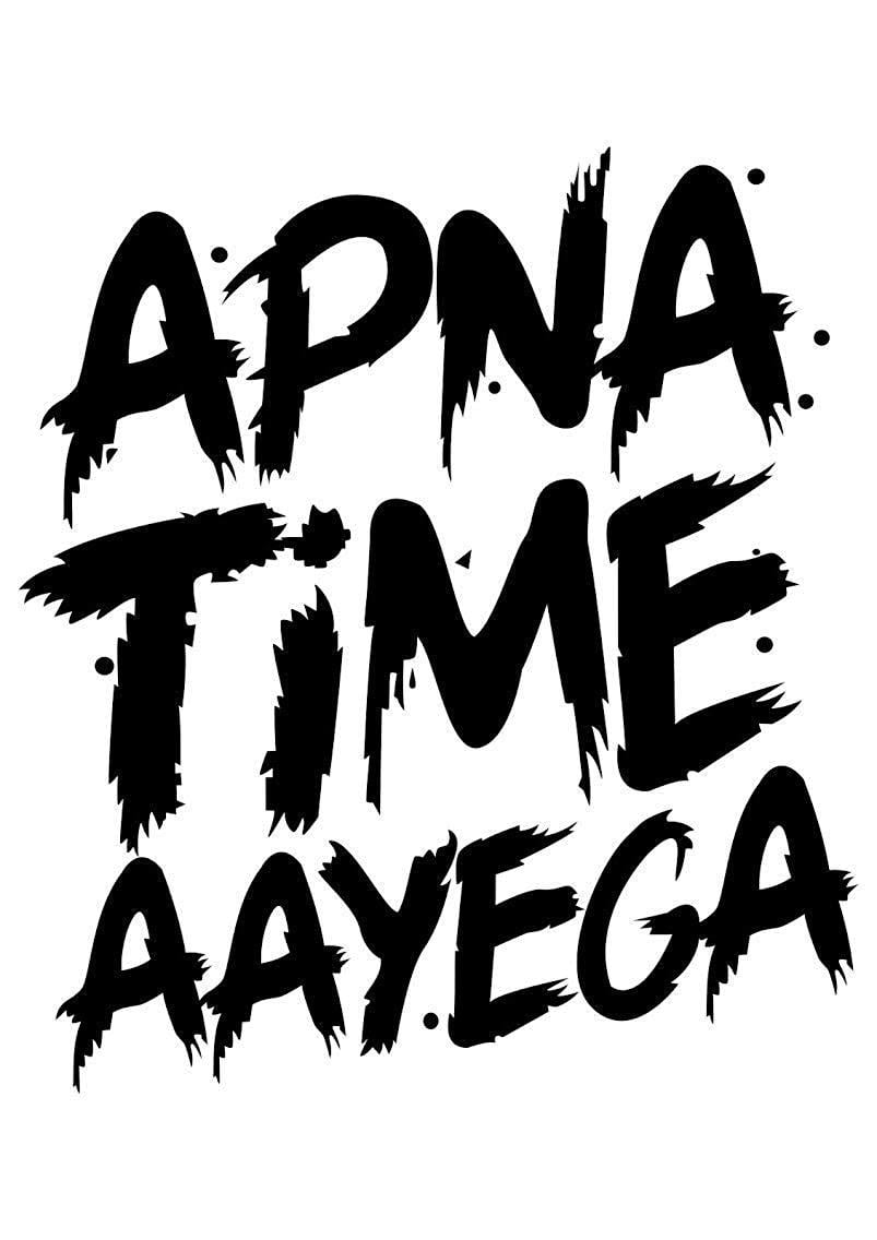 810x1140 Be Creative APNA TIME AAYEGA Printed T Shirt, Phone