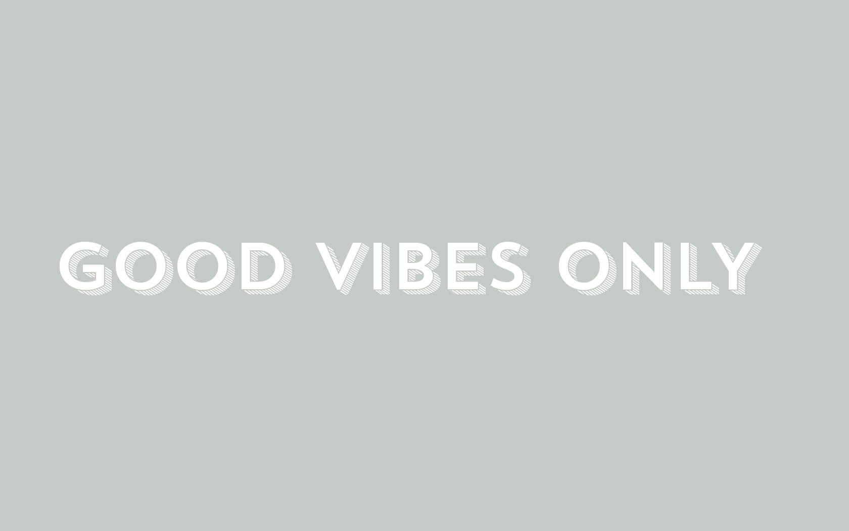 1680x1050 Minimal Grey white Good Vibes only desktop wallpaper background, Desktop