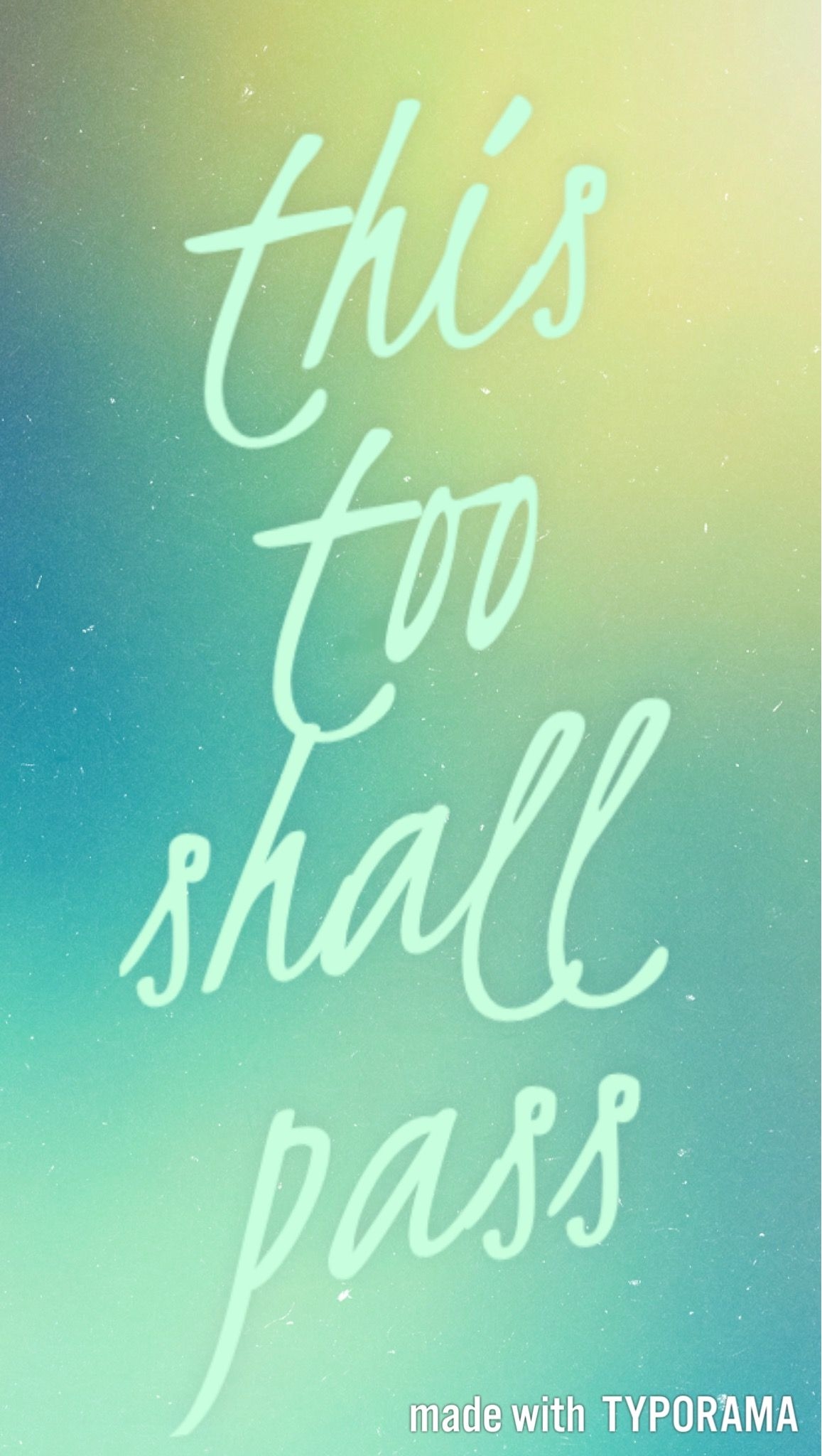 1160x2050 This too shall pass wallpaper with Typorama. Passing quotes, This too shall pass quote, This too shall pass, Phone