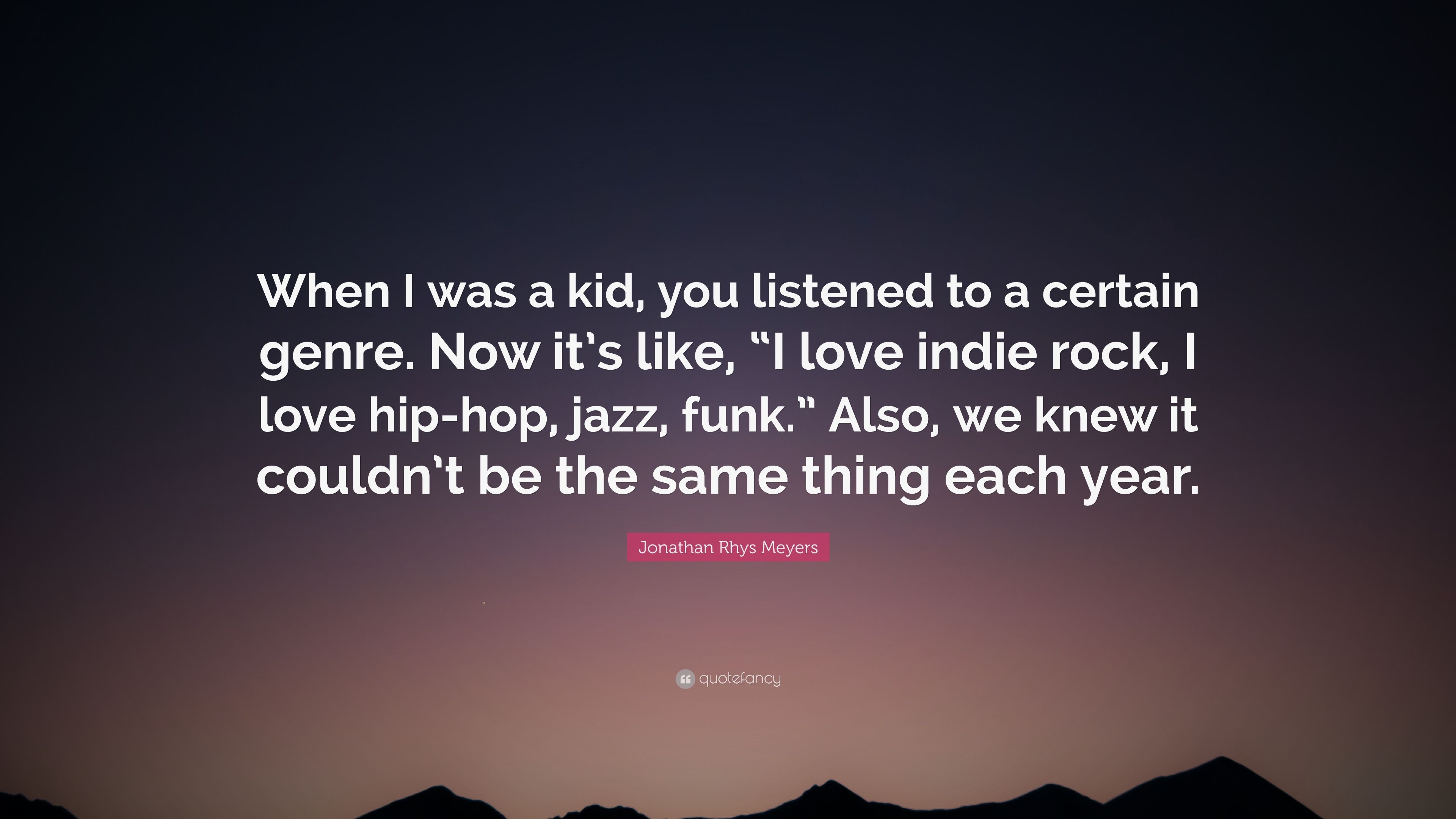 3840x2160 Jonathan Rhys Meyers Quote: “When I Was A Kid, You Listened To A Certain Genre. Now It's Like, “I Love Indie Rock, I Love Hip Hop, Jazz, Funk.” Also,.” (7 Wallpaper), Desktop