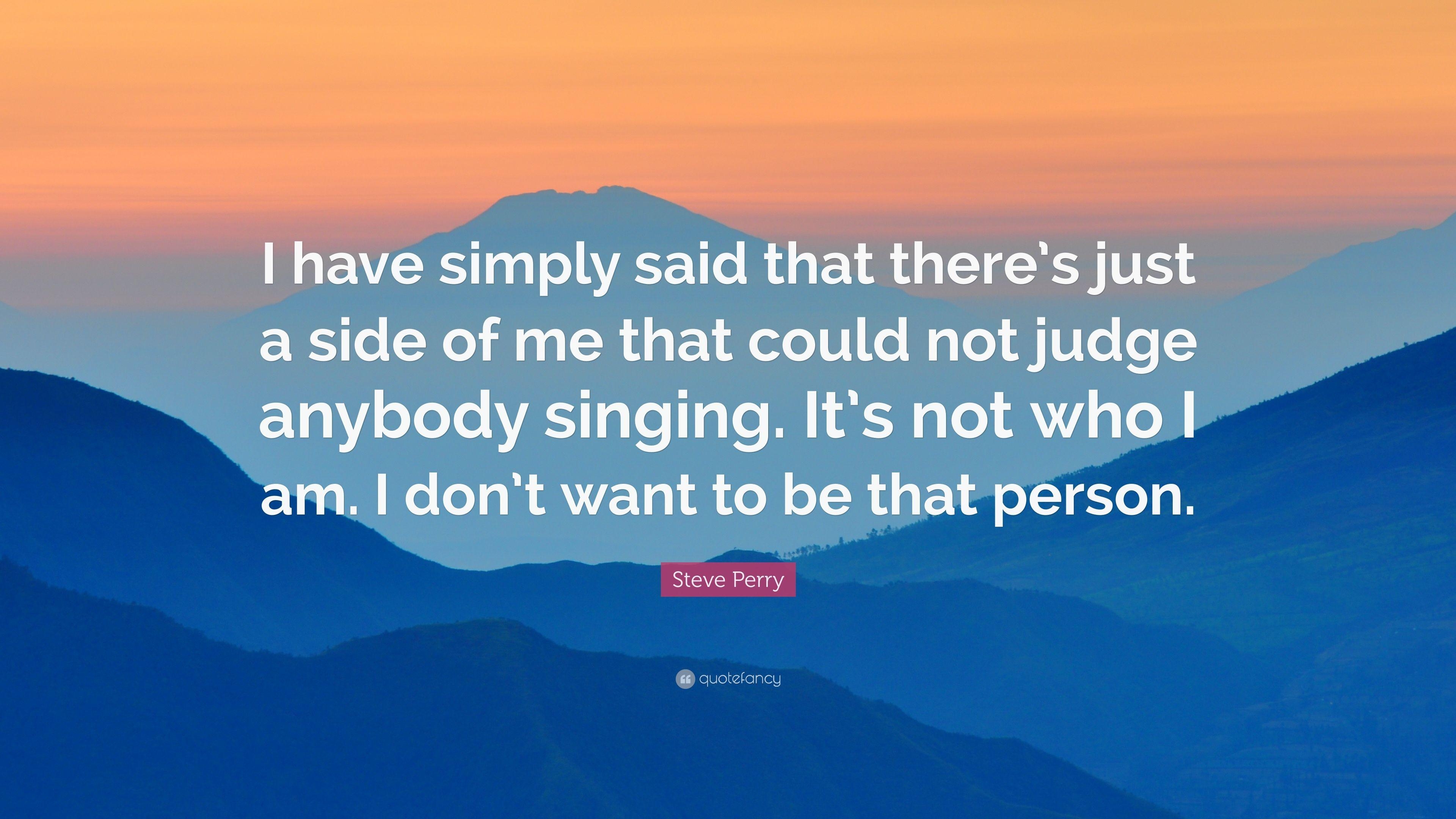 3840x2160 Steve Perry Quote: “I have simply said that there's just a side, Desktop