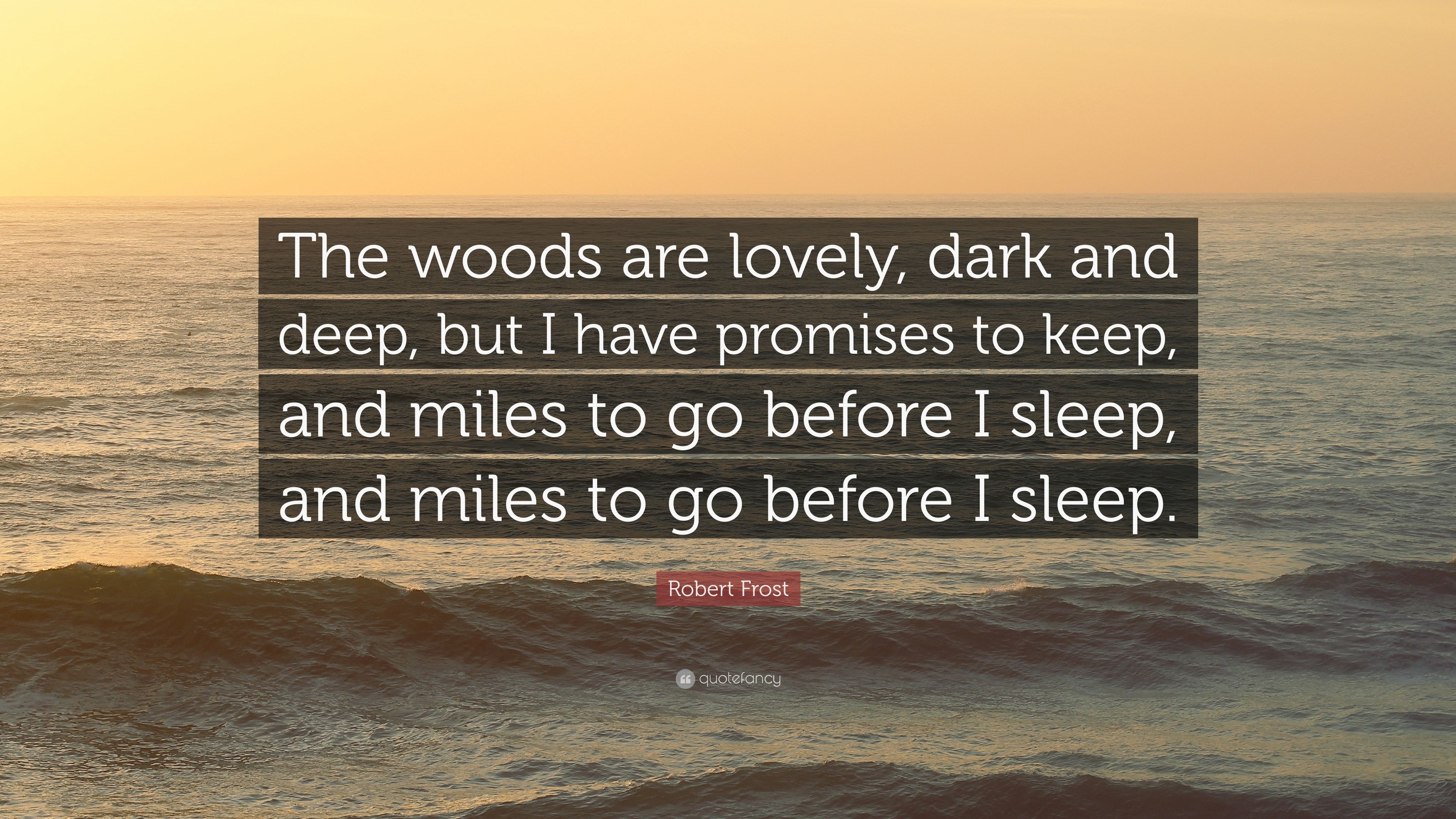 3840x2160 Robert Frost Quote: “The woods are lovely, dark and deep, but I, Desktop