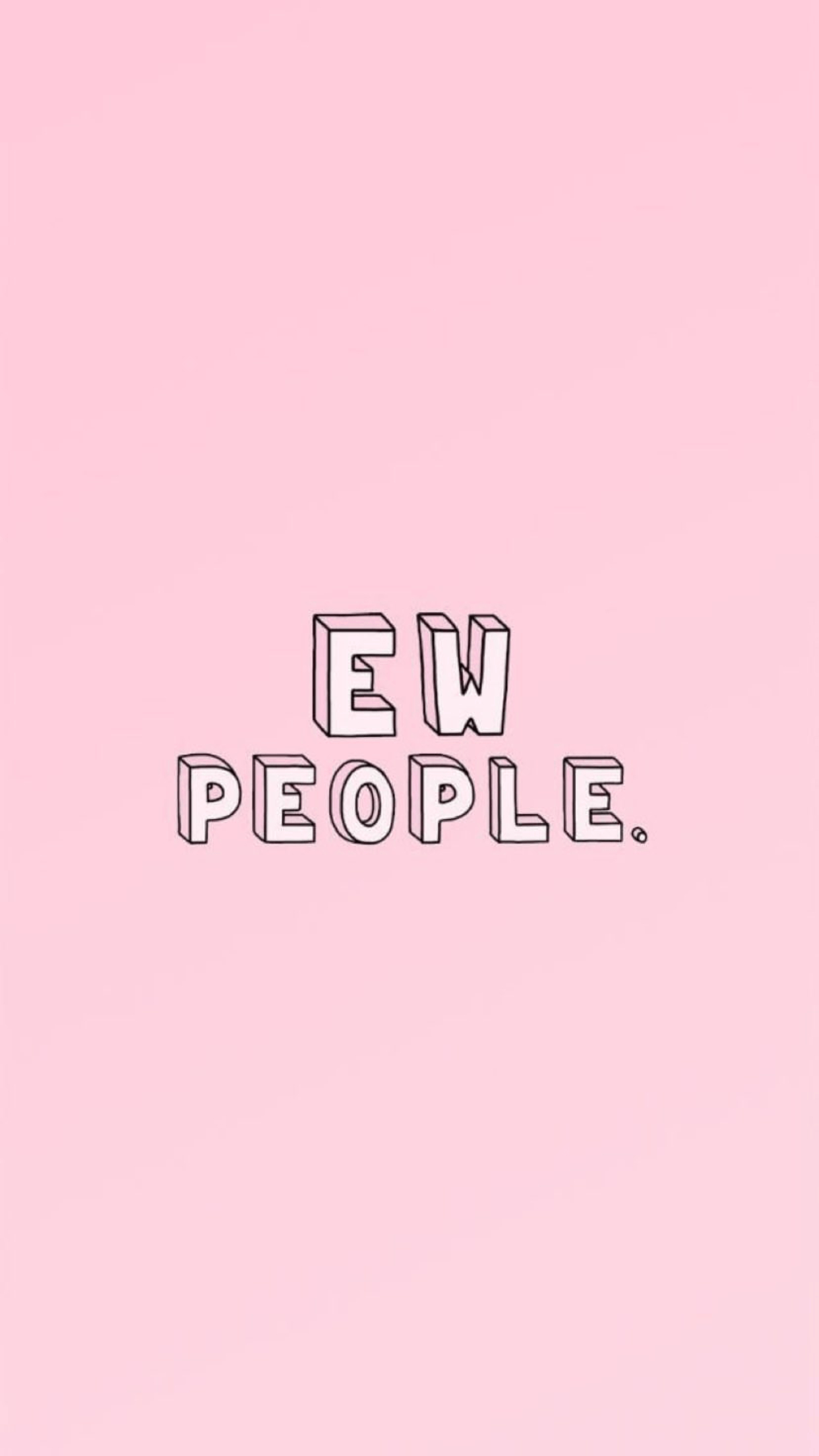 1250x2210 Eww ppl. Words wallpaper, Mood wallpaper, Wallpaper quotes, Phone