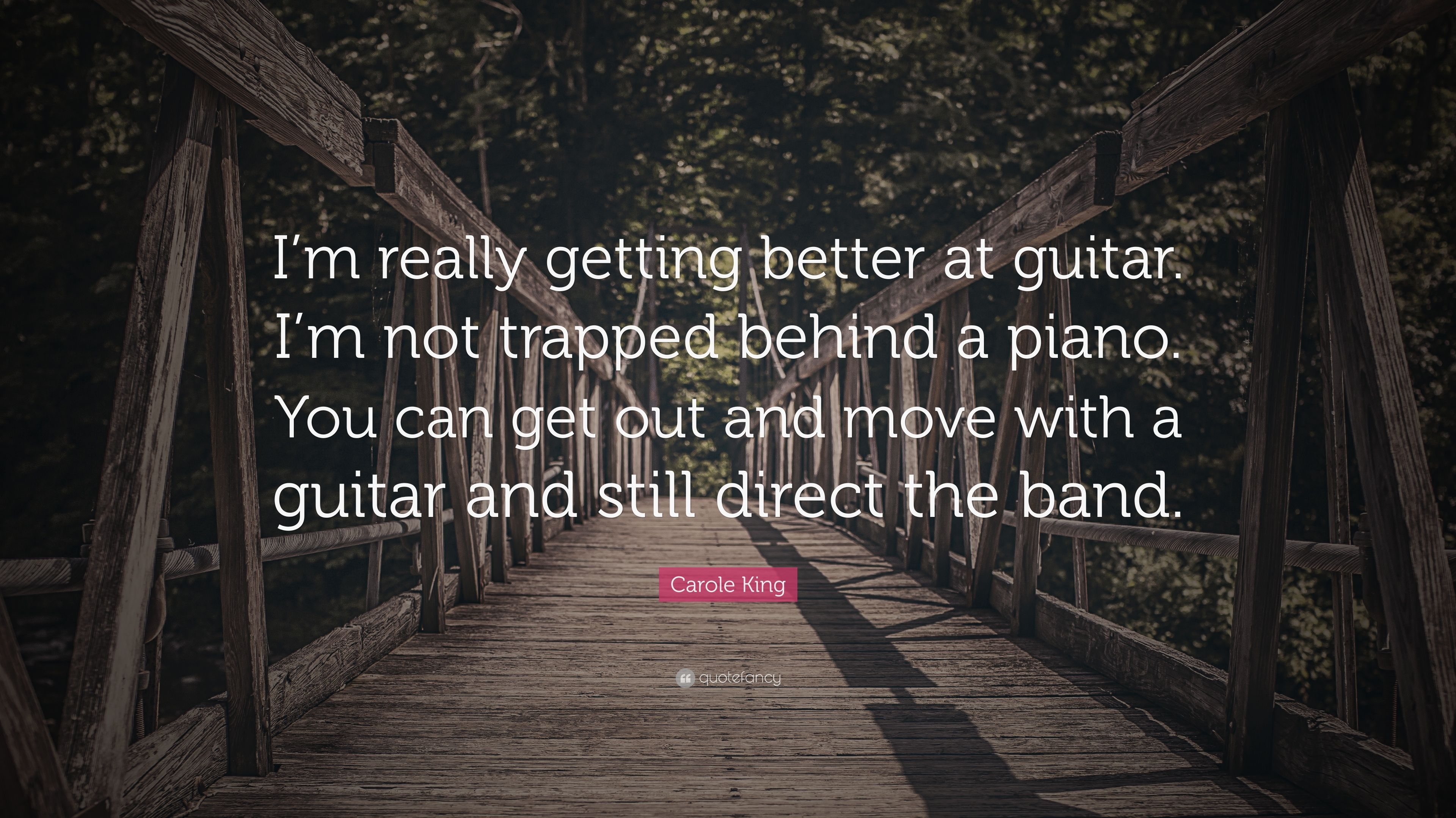 3840x2160 Carole King Quote: “I'm really getting better at guitar. I'm not, Desktop