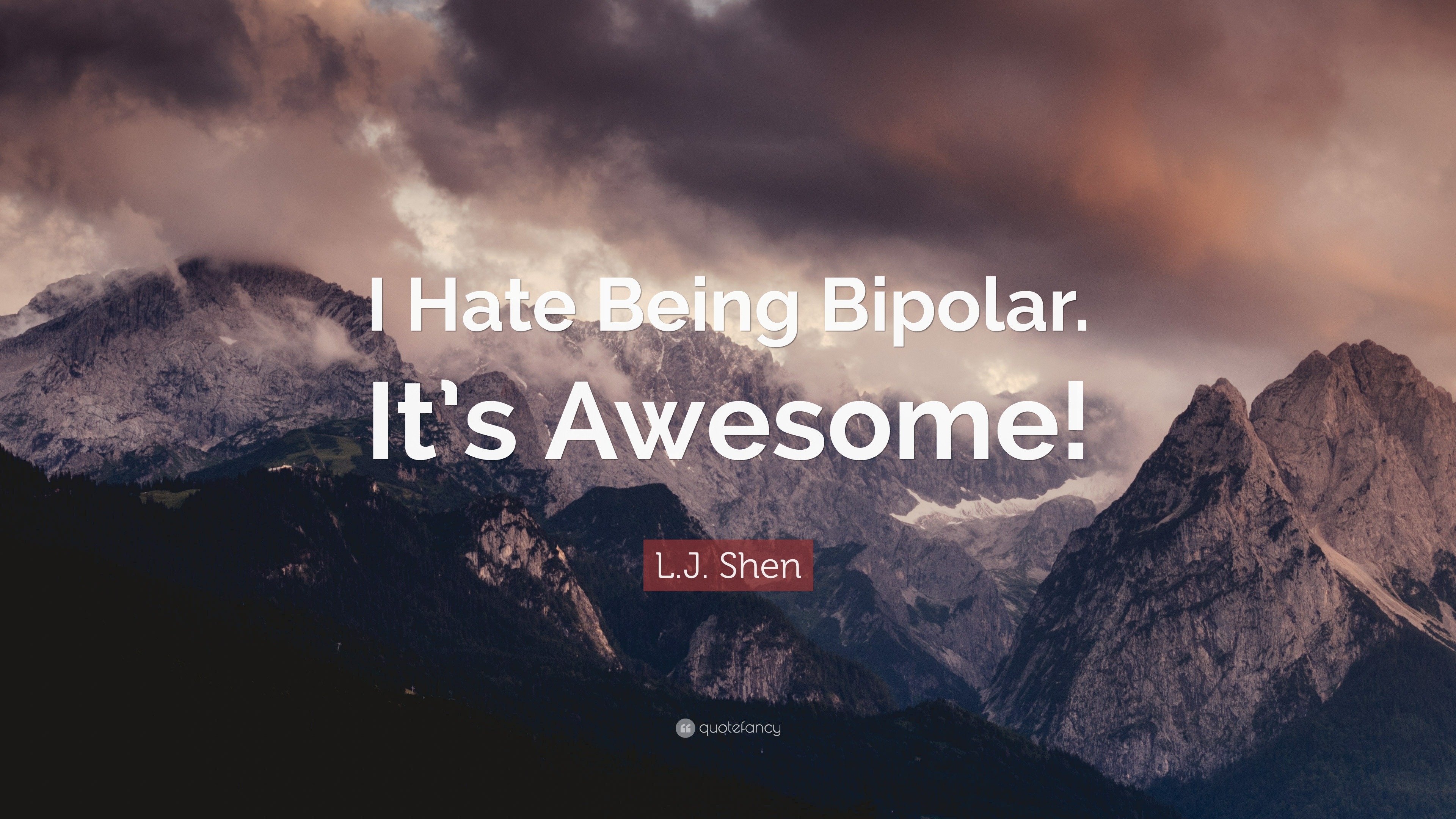 3840x2160 L.J. Shen Quote: “I Hate Being Bipolar, Desktop