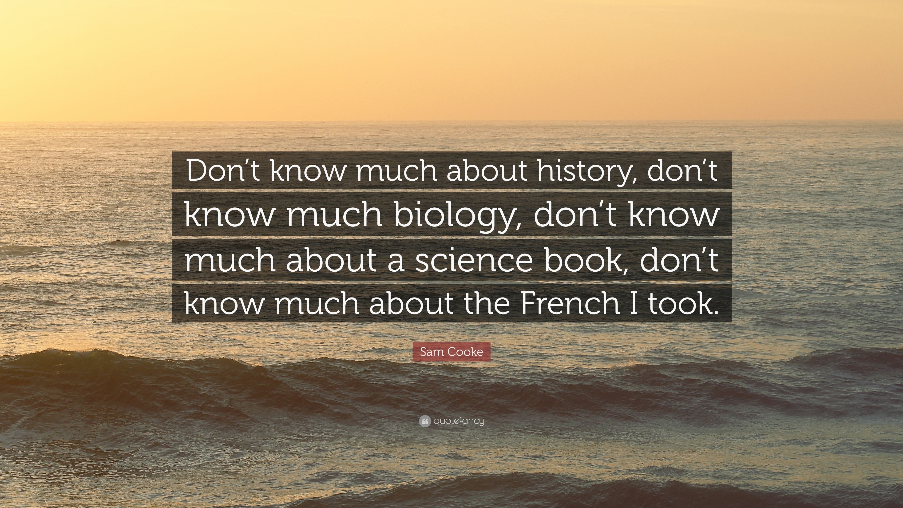 3840x2160 Sam Cooke Quote: “Don't know much about history, don't know much, Desktop