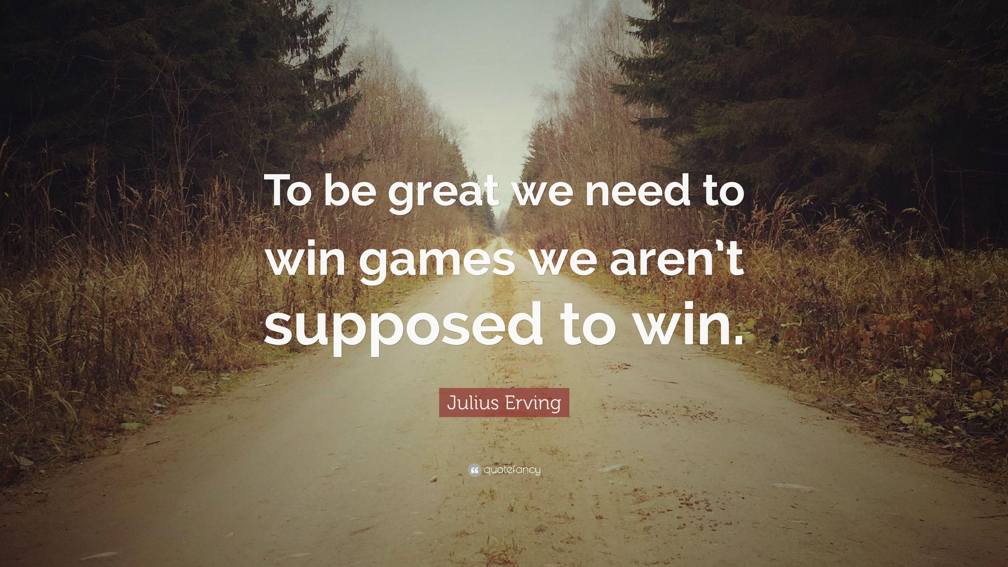 3840x2160 Julius Erving Quote: “To be great we need to win games we aren't, Desktop