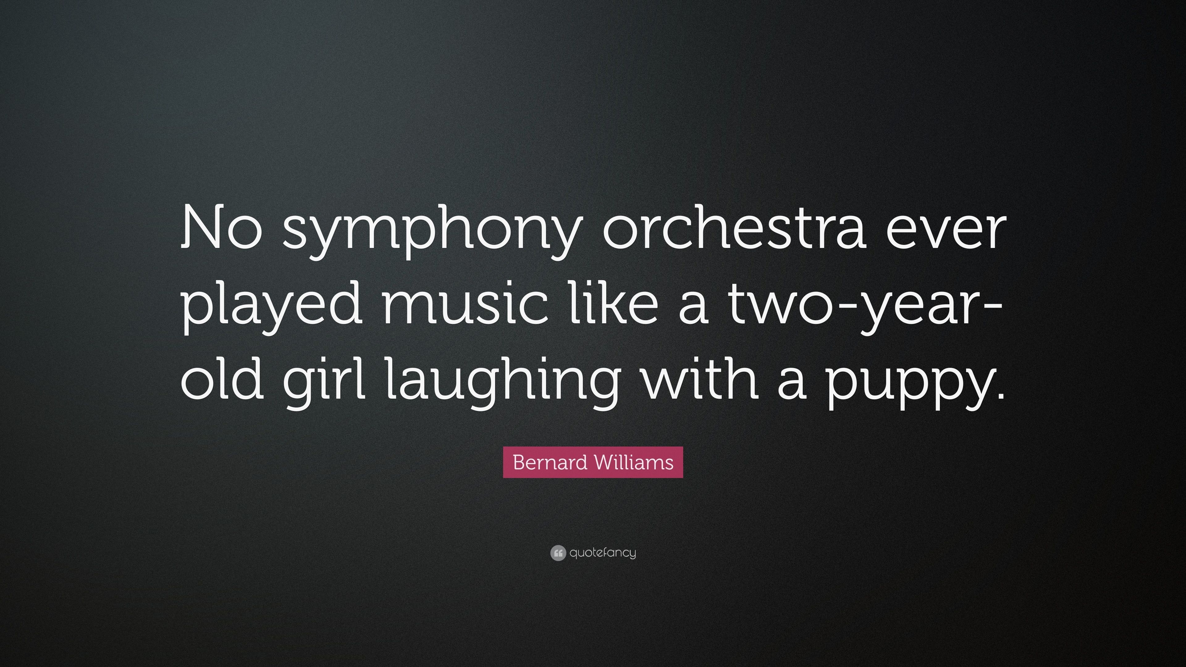 3840x2160 Bernard Williams Quote: “No symphony orchestra ever played music, Desktop