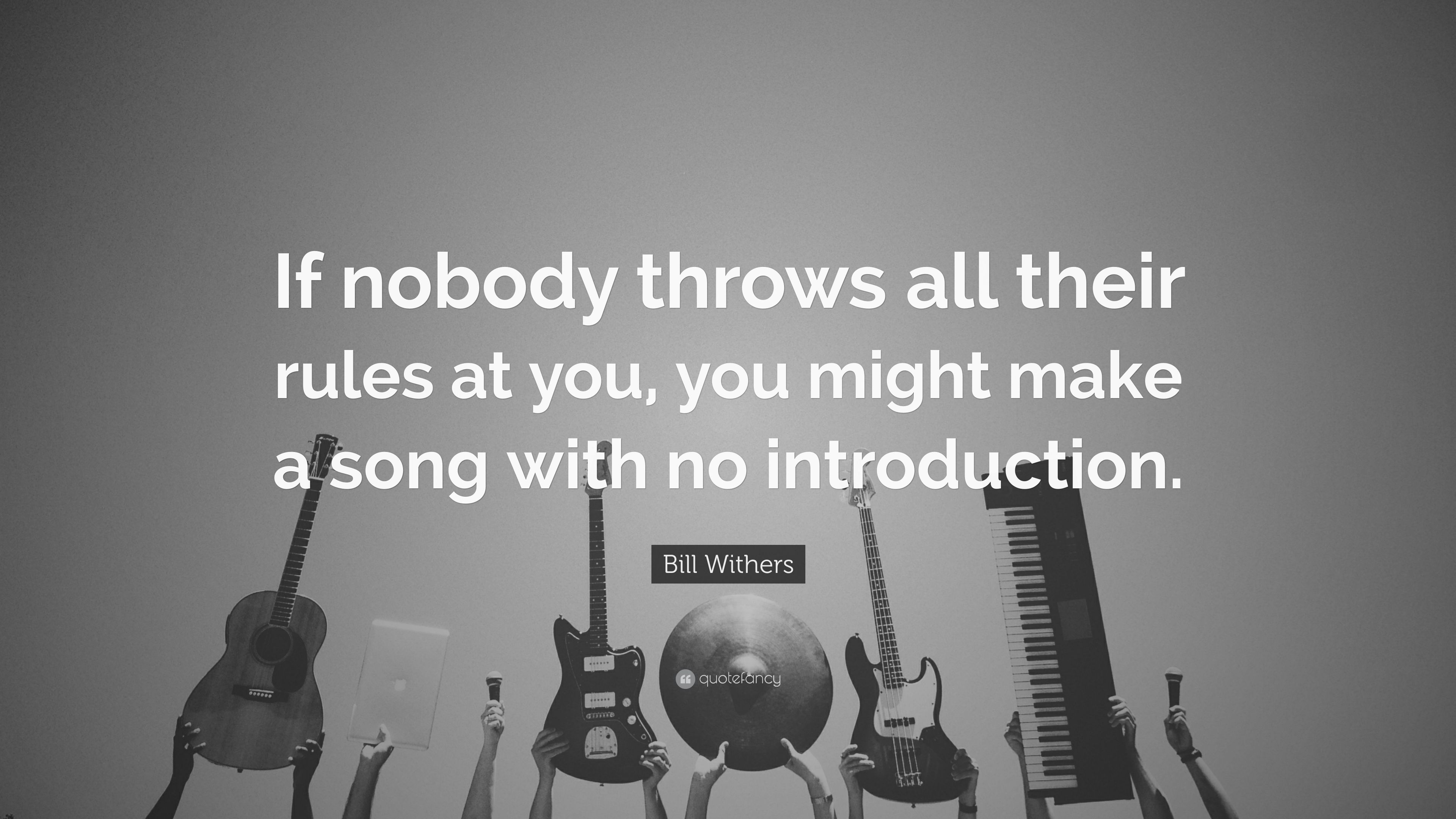 3840x2160 Bill Withers Quote: “If nobody throws all their rules at you, you might make a song, Desktop