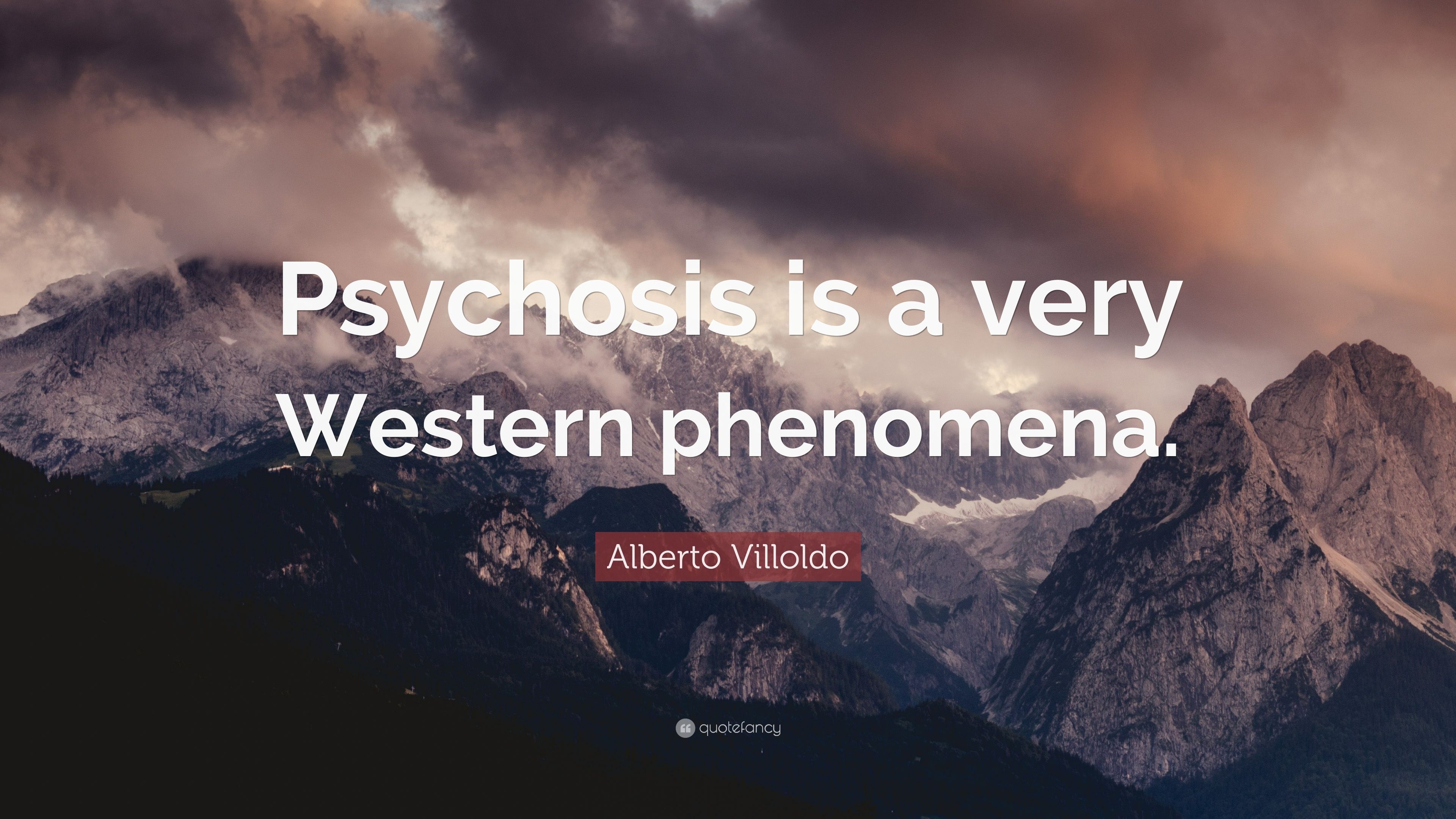 3840x2160 Alberto Villoldo Quote: “Psychosis is a very Western phenomena, Desktop