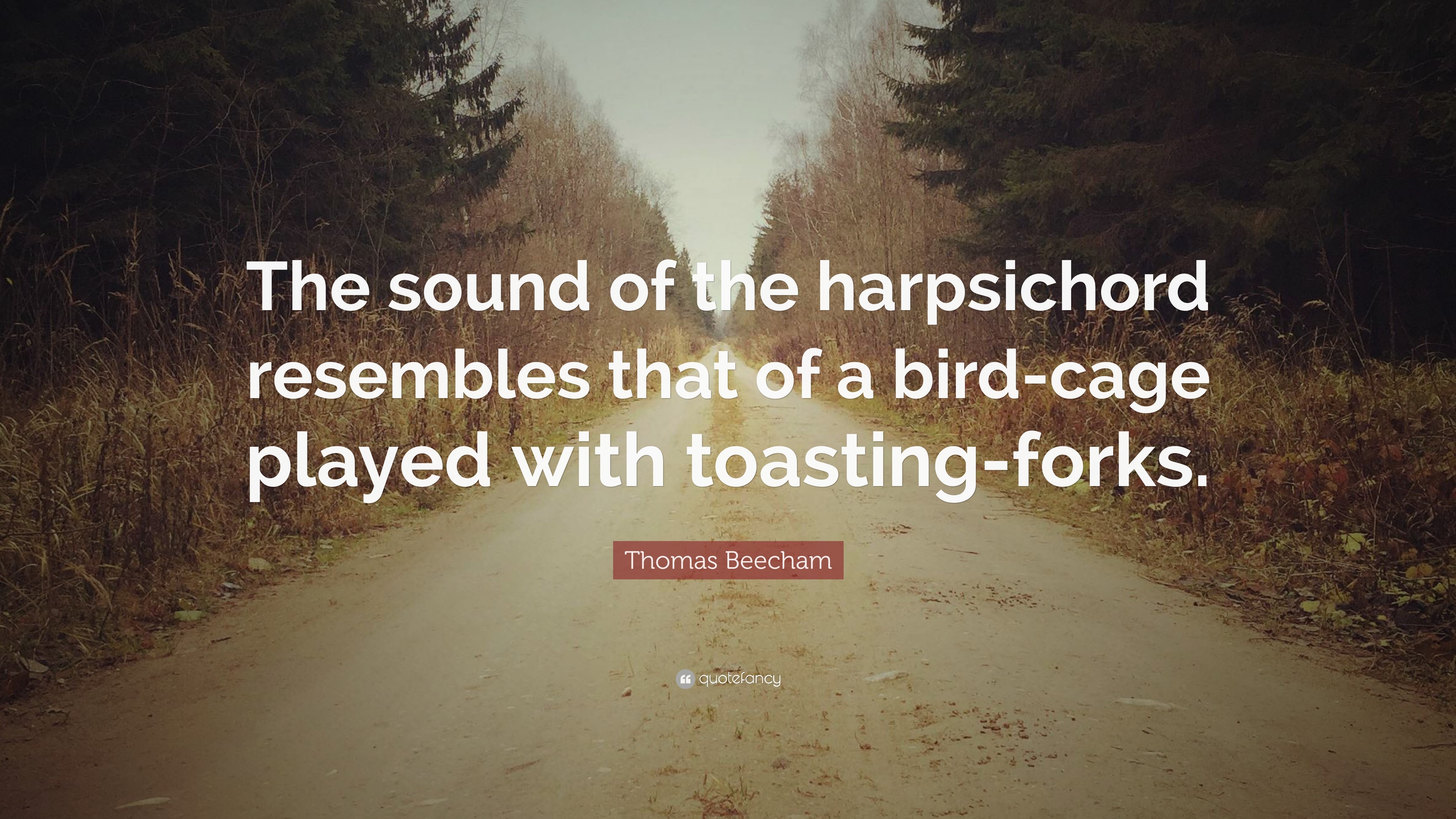 3840x2160 Thomas Beecham Quote: “The sound of the harpsichord resembles that, Desktop