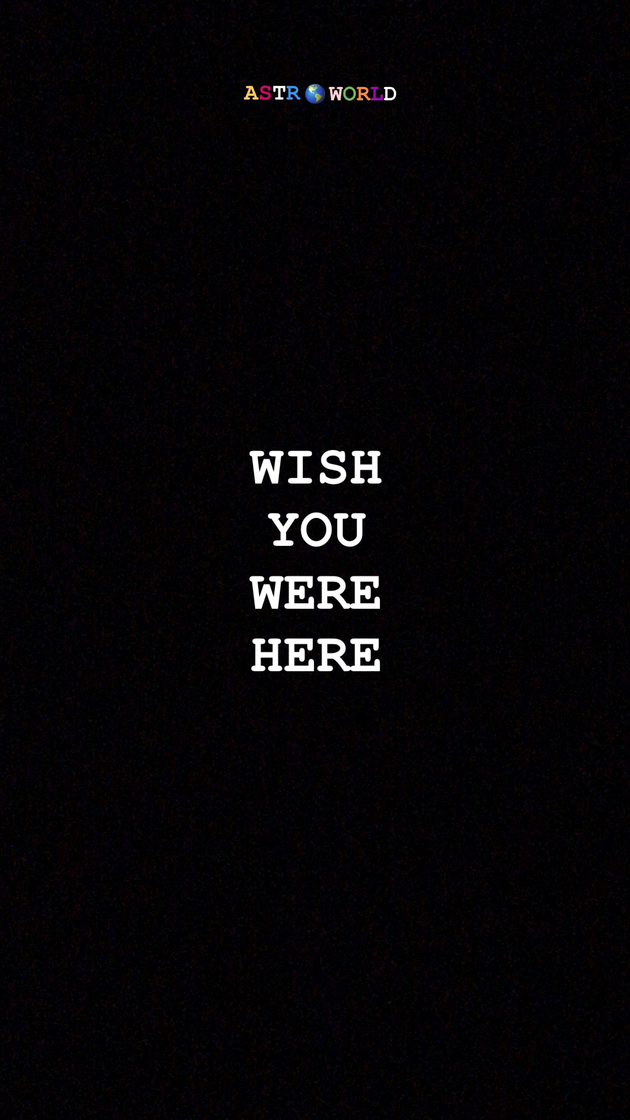 2100x3730 Wish You Were Here. Travis scott iphone wallpaper, Travis scott wallpaper, Hype wallpaper, Phone