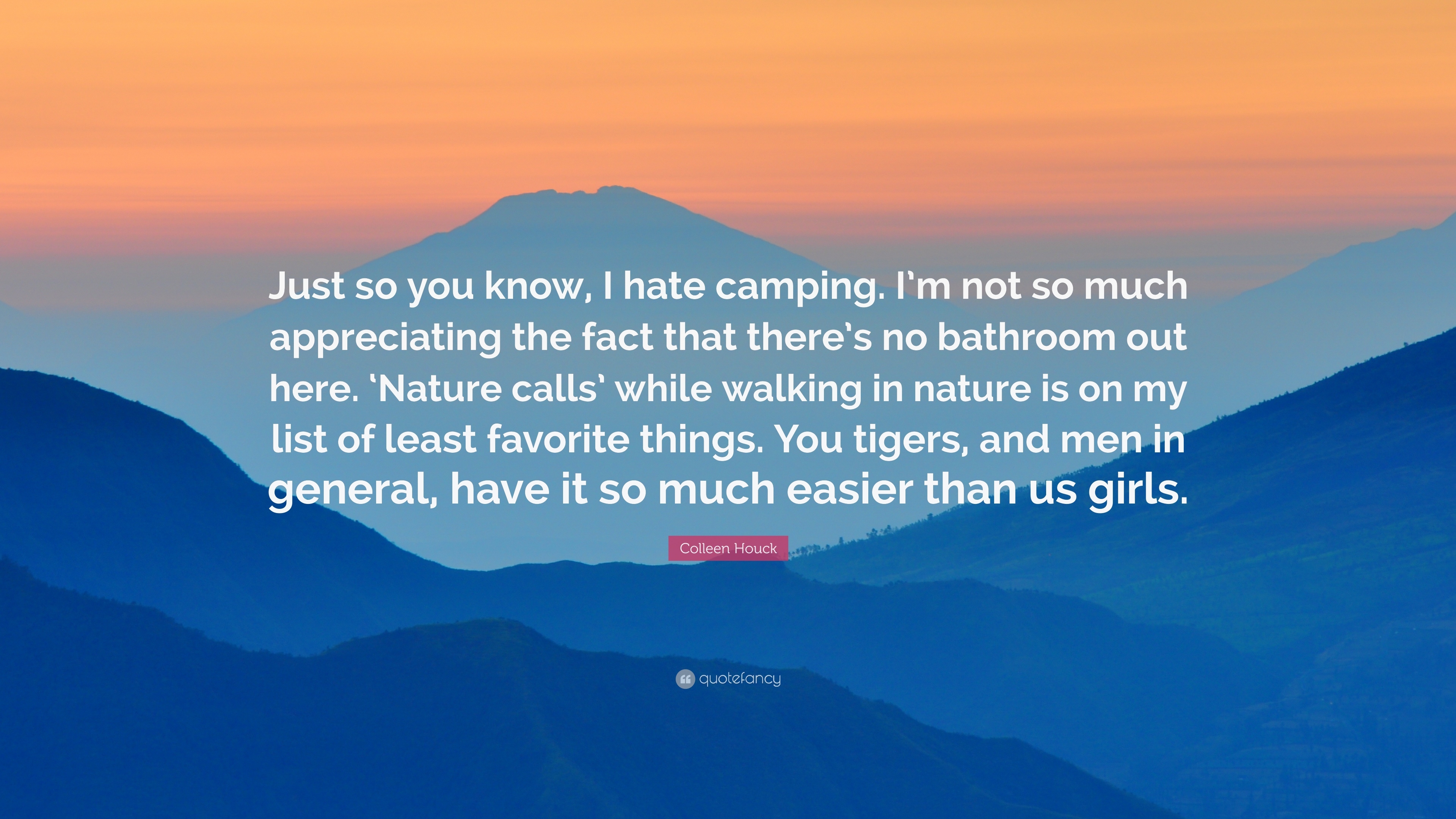 3840x2160 Colleen Houck Quote: “Just so you know, I hate camping. I'm not so, Desktop