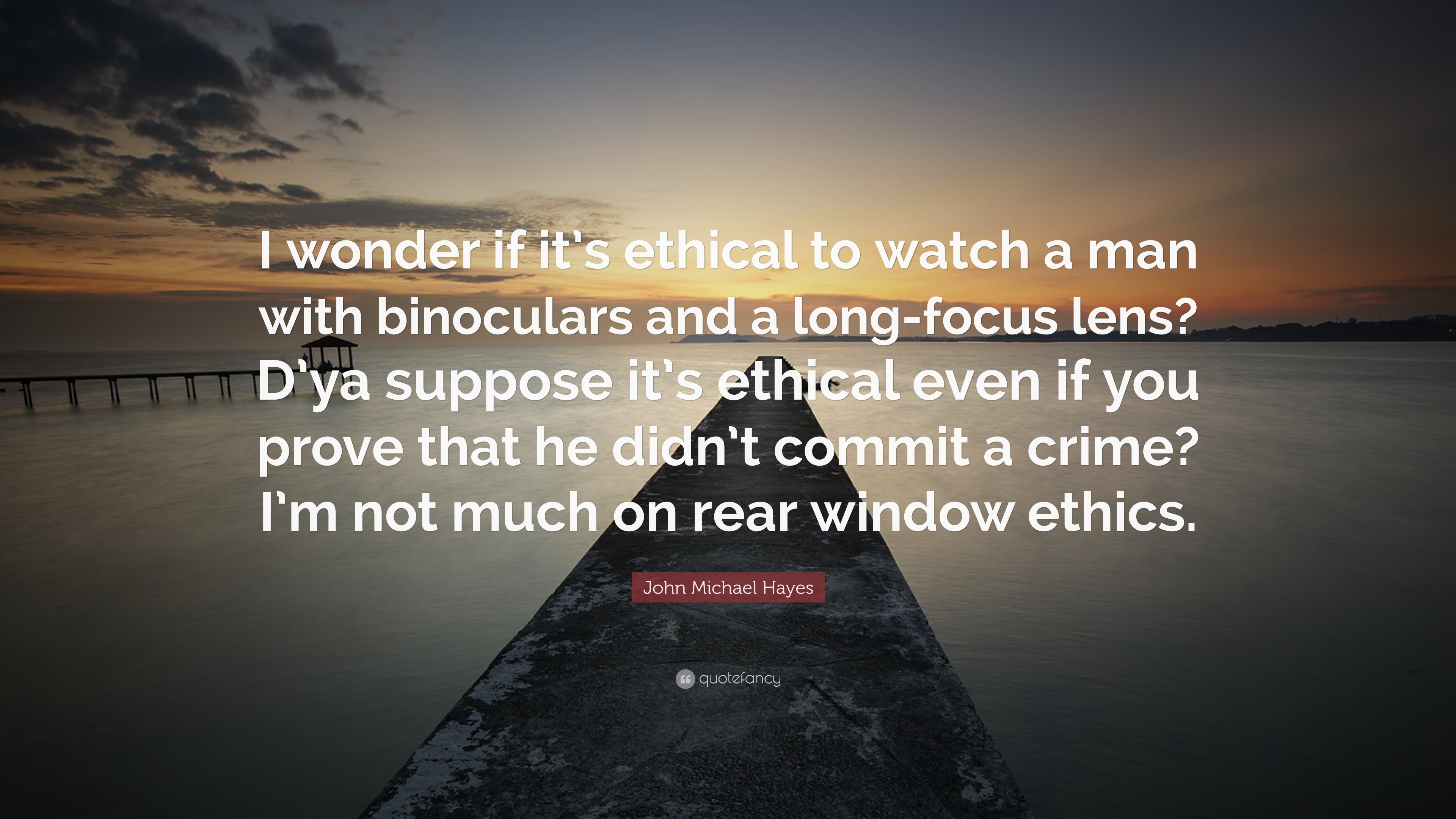 3840x2160 John Michael Hayes Quote: “I wonder if it's ethical to watch a man, Desktop