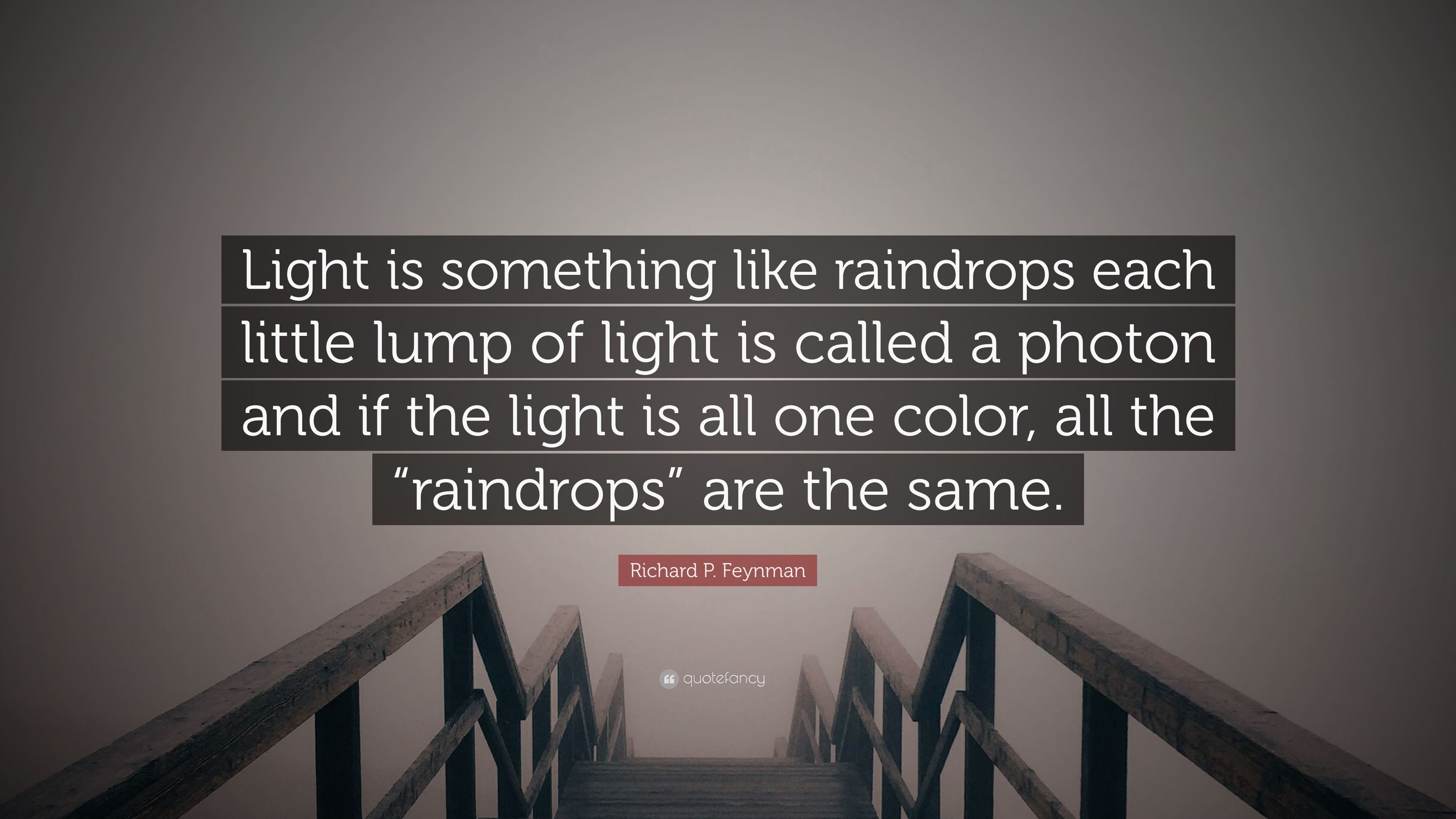 3840x2160 Richard P. Feynman Quote: “Light is something like raindrops each, Desktop