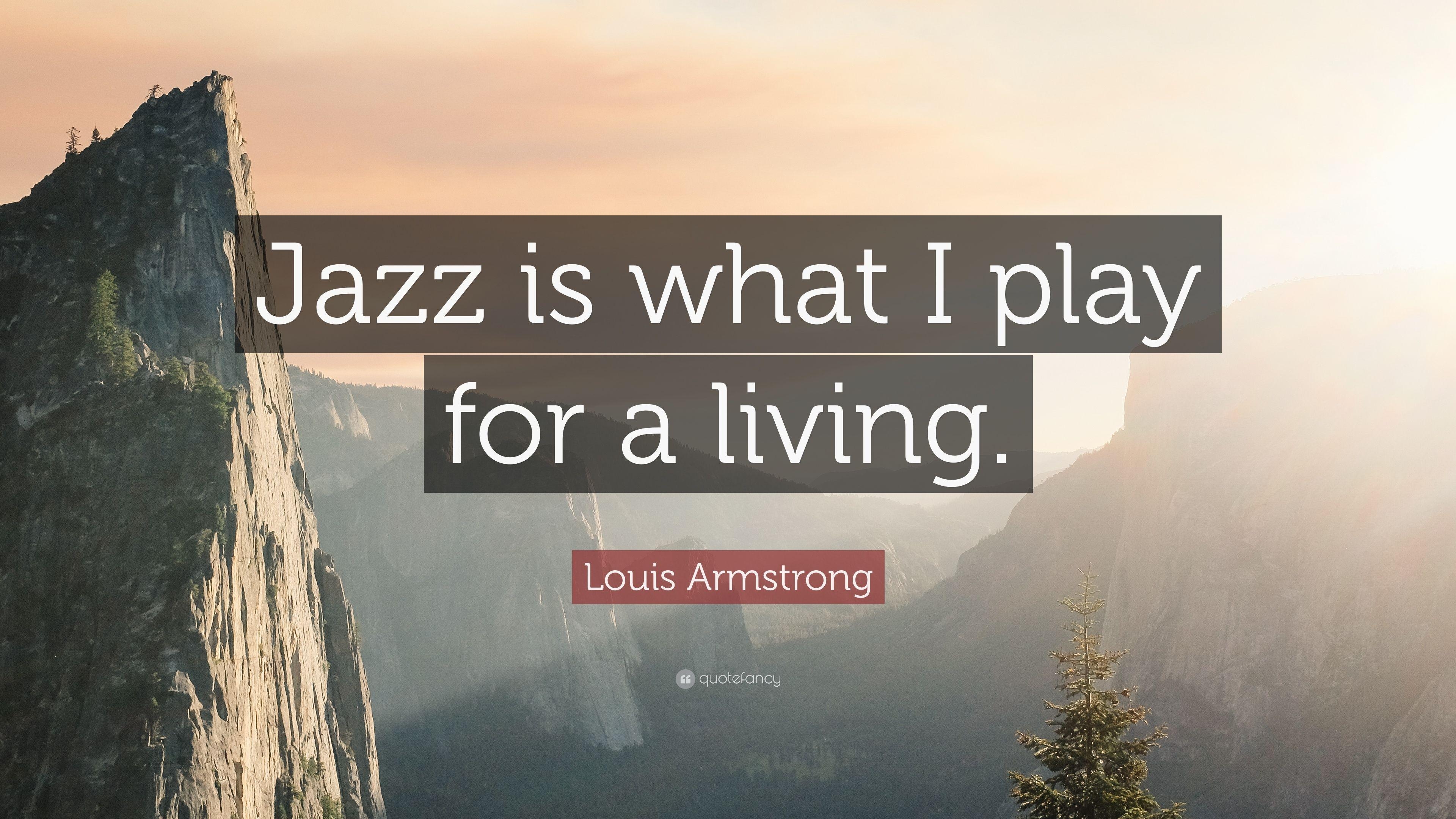 3840x2160 Louis Armstrong Quote: “Jazz is what I play for a living.” 9, Desktop