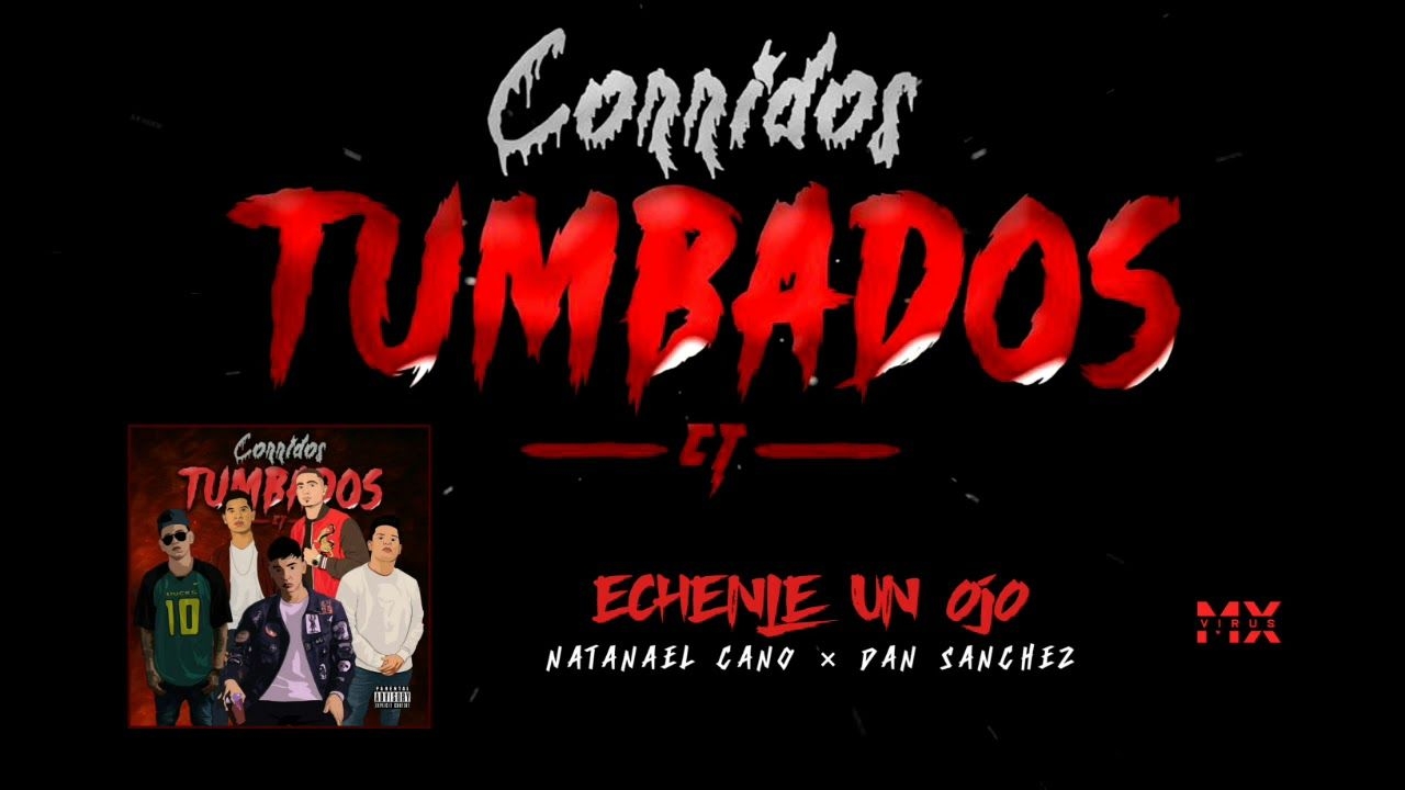 1280x720 Echenle Un Ojo Sanchez Ft Natanael Cano (CORRIDOS TUMBADOS) (2019). Music songs, Songs, Corridos, Desktop