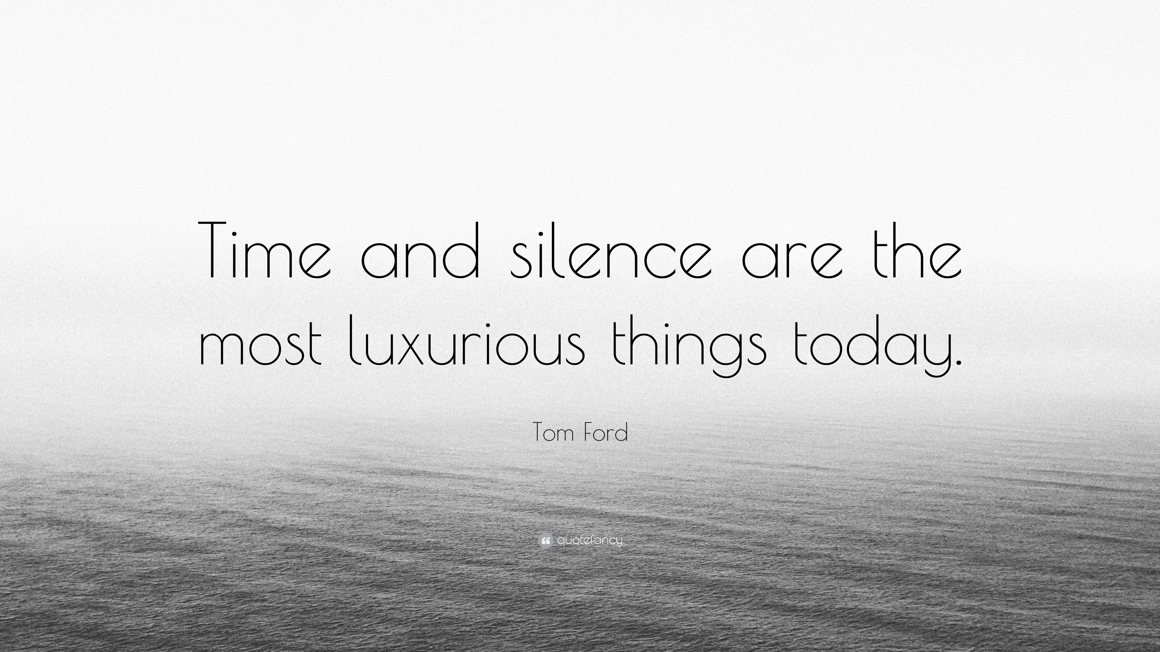 3840x2160 Tom Ford Quote: “Time and silence are the most luxurious things, Desktop