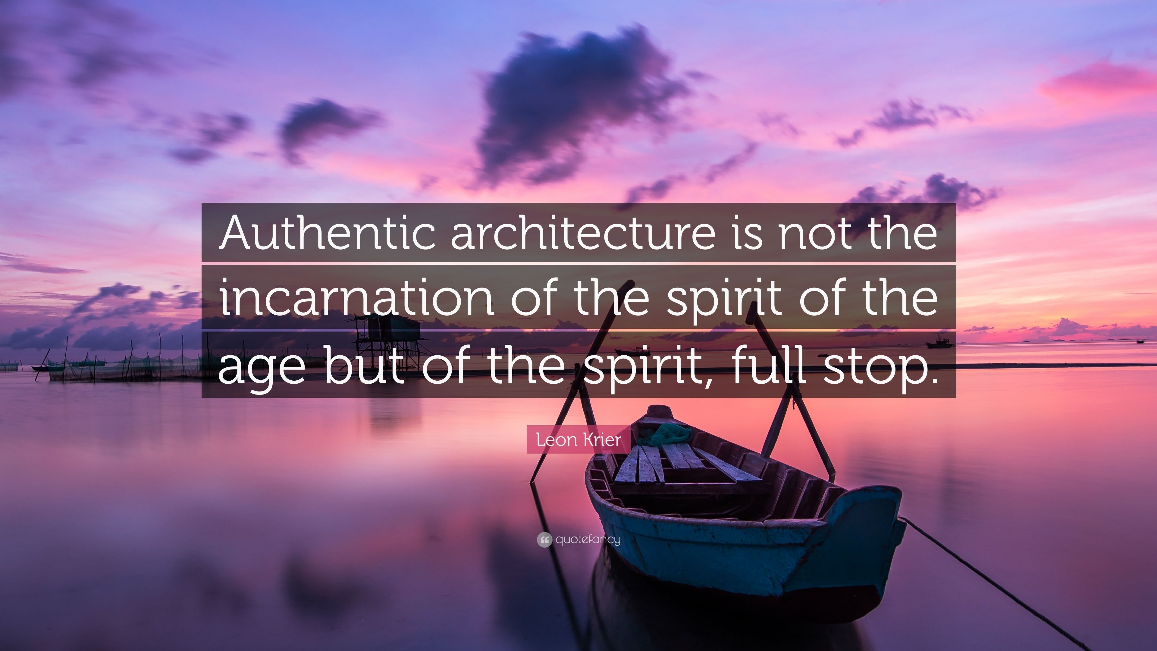 3840x2160 Leon Krier Quote: “Authentic architecture is not the incarnation, Desktop