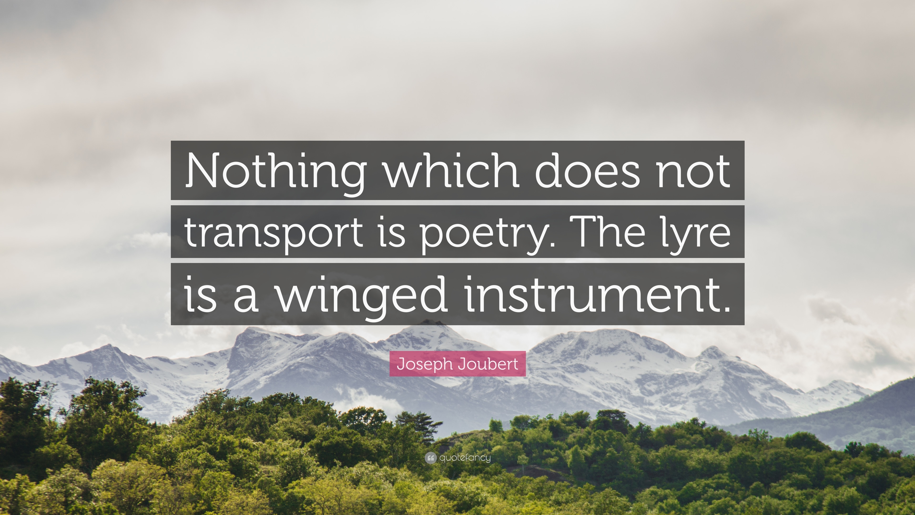 3840x2160 Joseph Joubert Quote: “Nothing which does not transport is poetry, Desktop