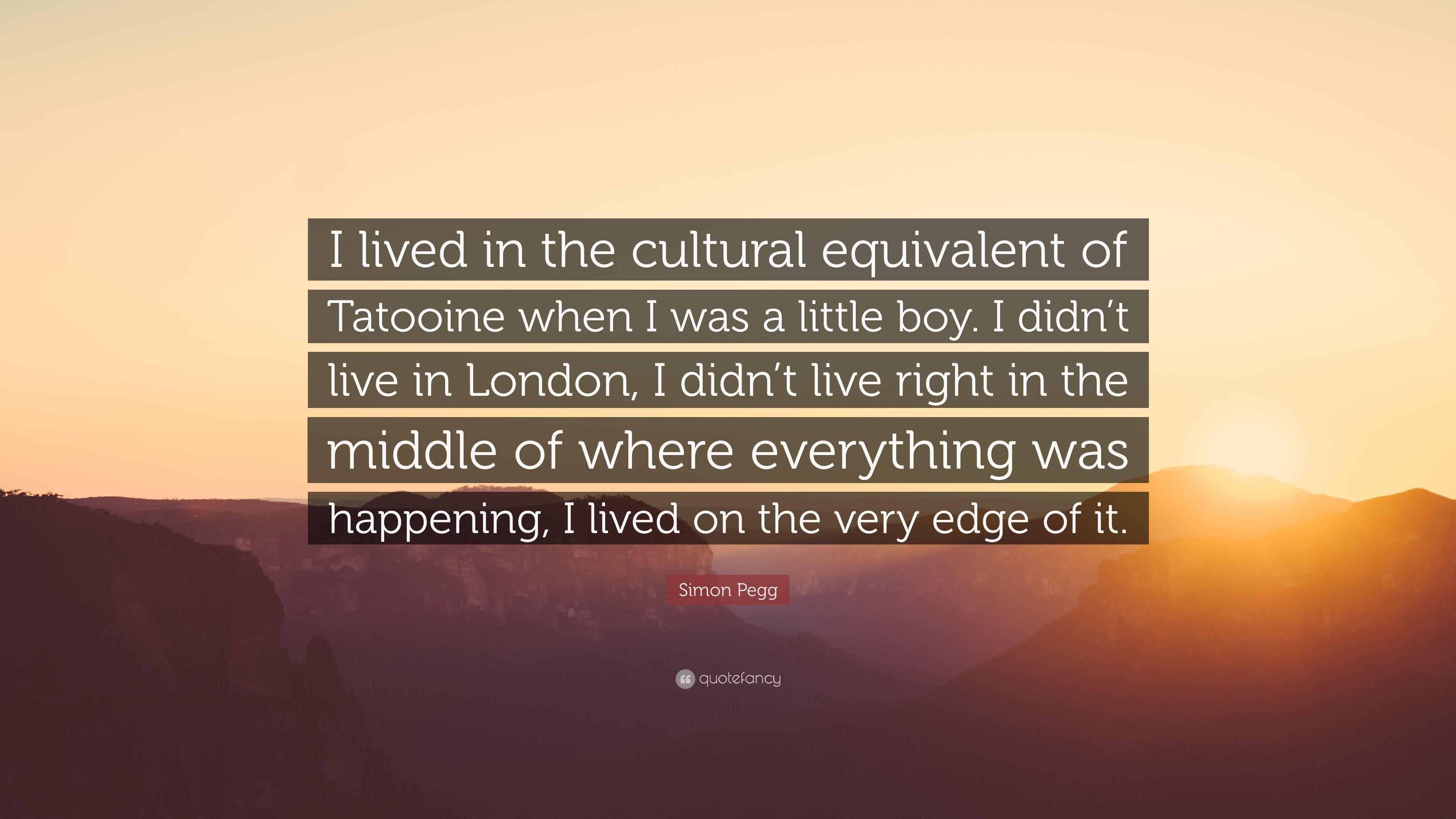 3840x2160 Simon Pegg Quote: “I lived in the cultural equivalent of Tatooine, Desktop