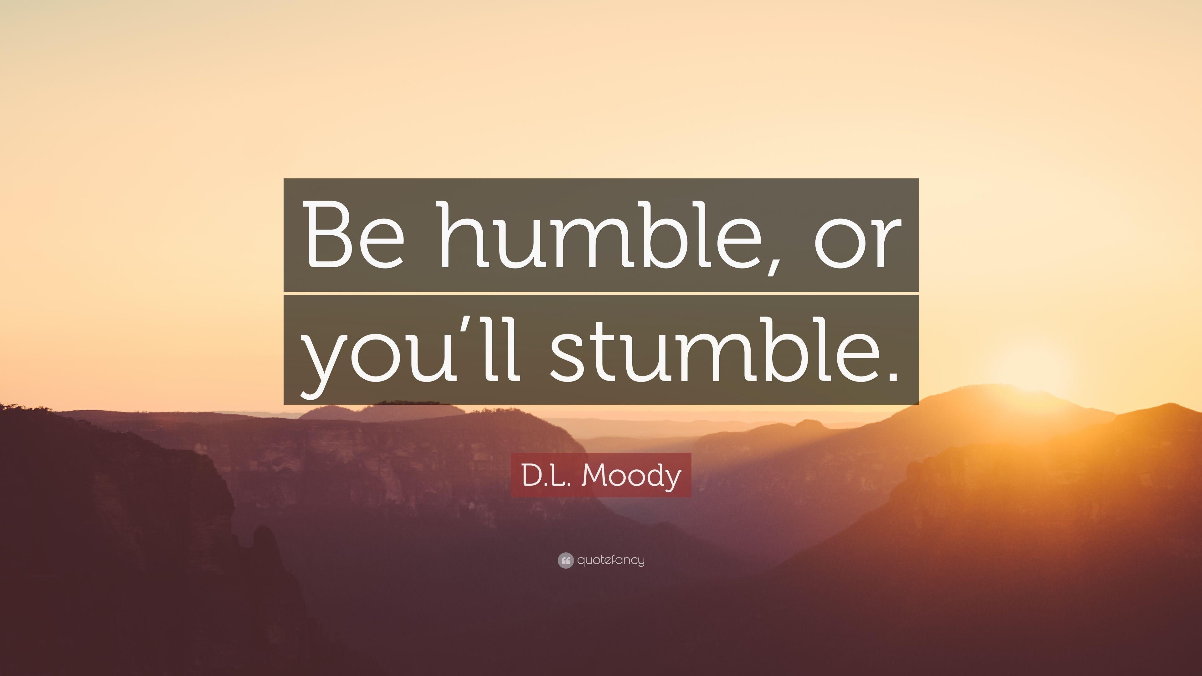 3840x2160 D.L. Moody Quote: “Be humble, or you'll stumble.” 10 wallpaper, Desktop