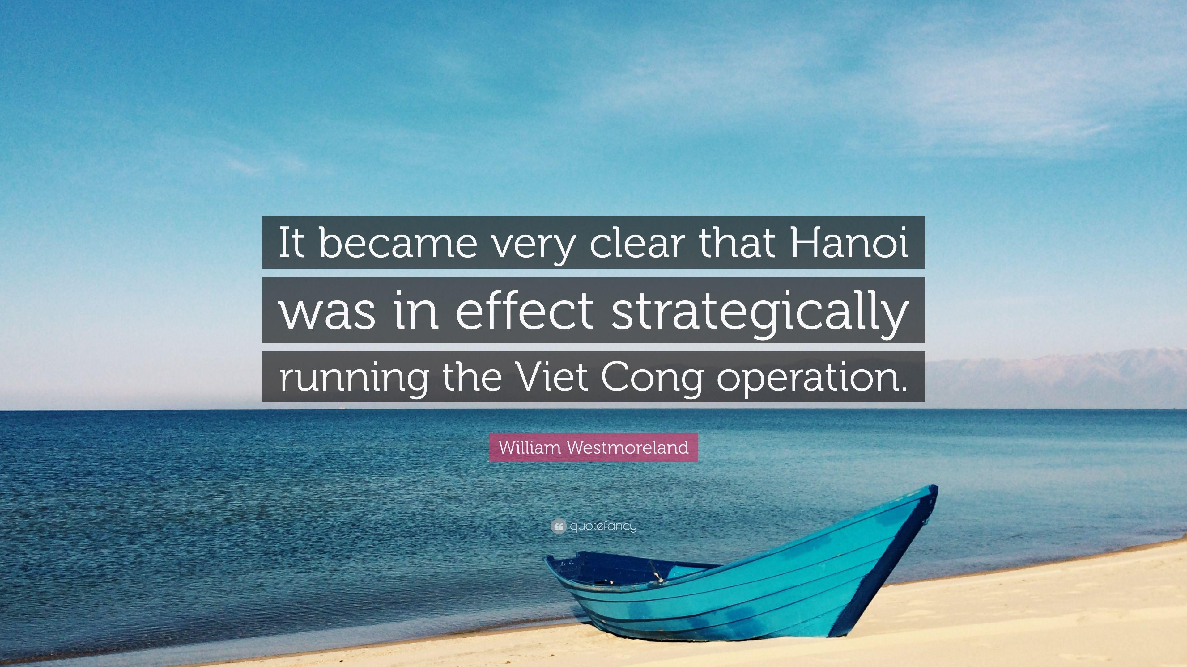 3840x2160 William Westmoreland Quote: “It became very clear that Hanoi was, Desktop