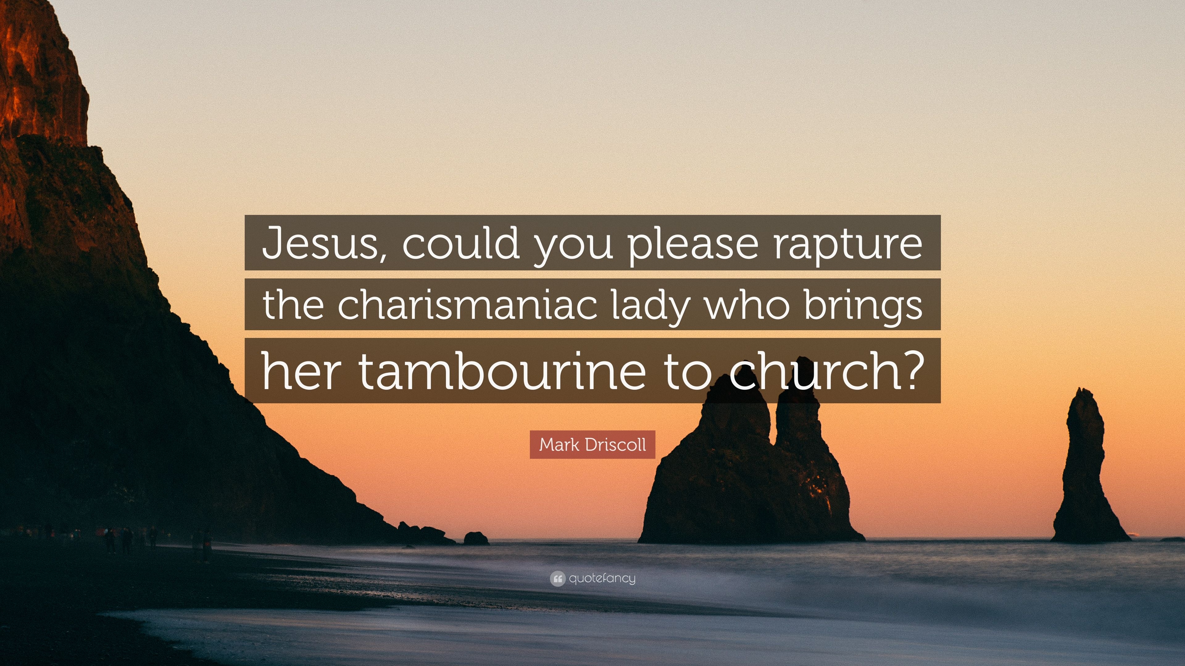 3840x2160 Mark Driscoll Quote: “Jesus, could you please rapture, Desktop