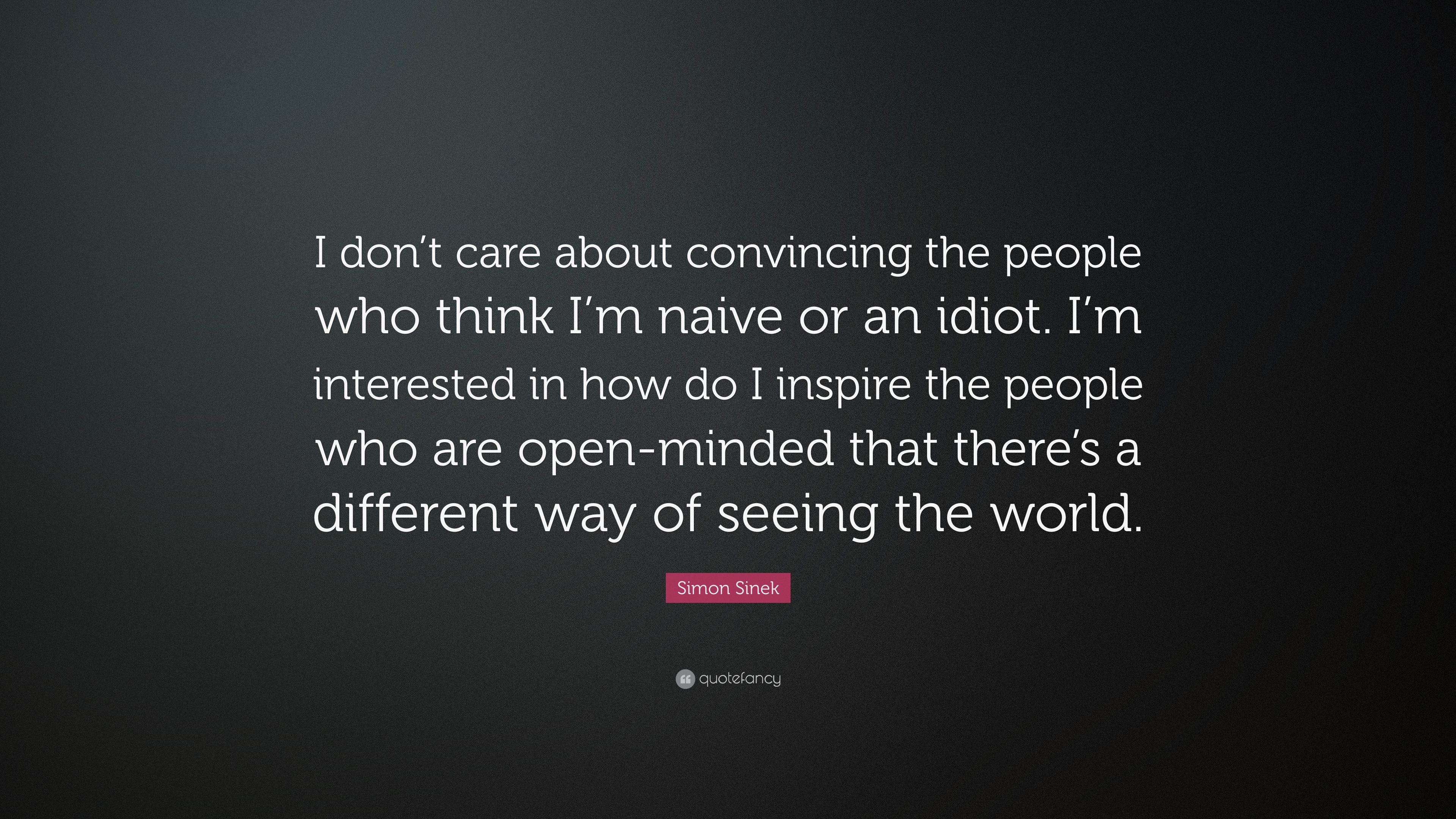 3840x2160 Simon Sinek Quote: “I don't care about convincing the people who, Desktop