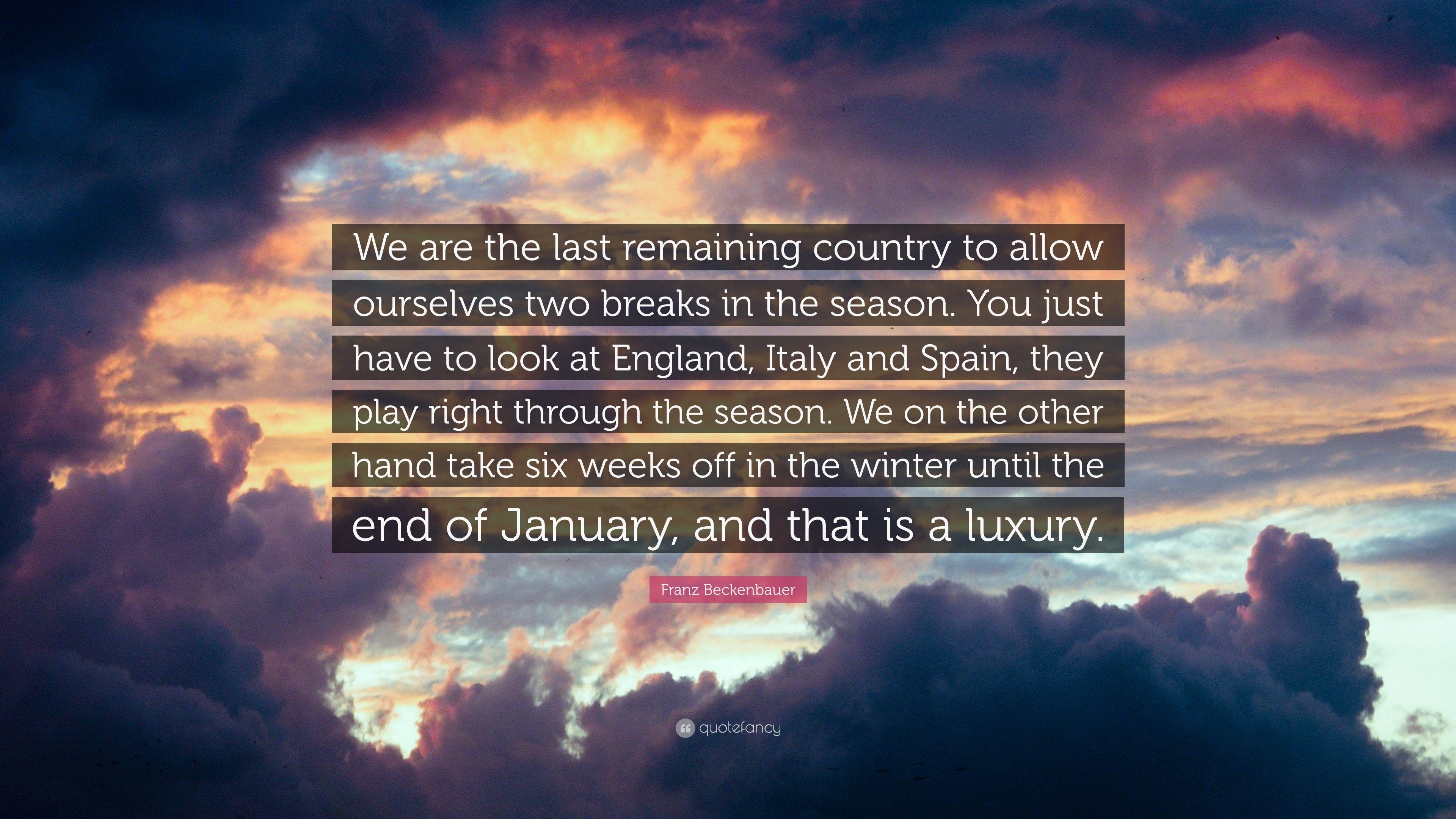 3840x2160 Franz Beckenbauer Quote: “We are the last remaining country to allow, Desktop