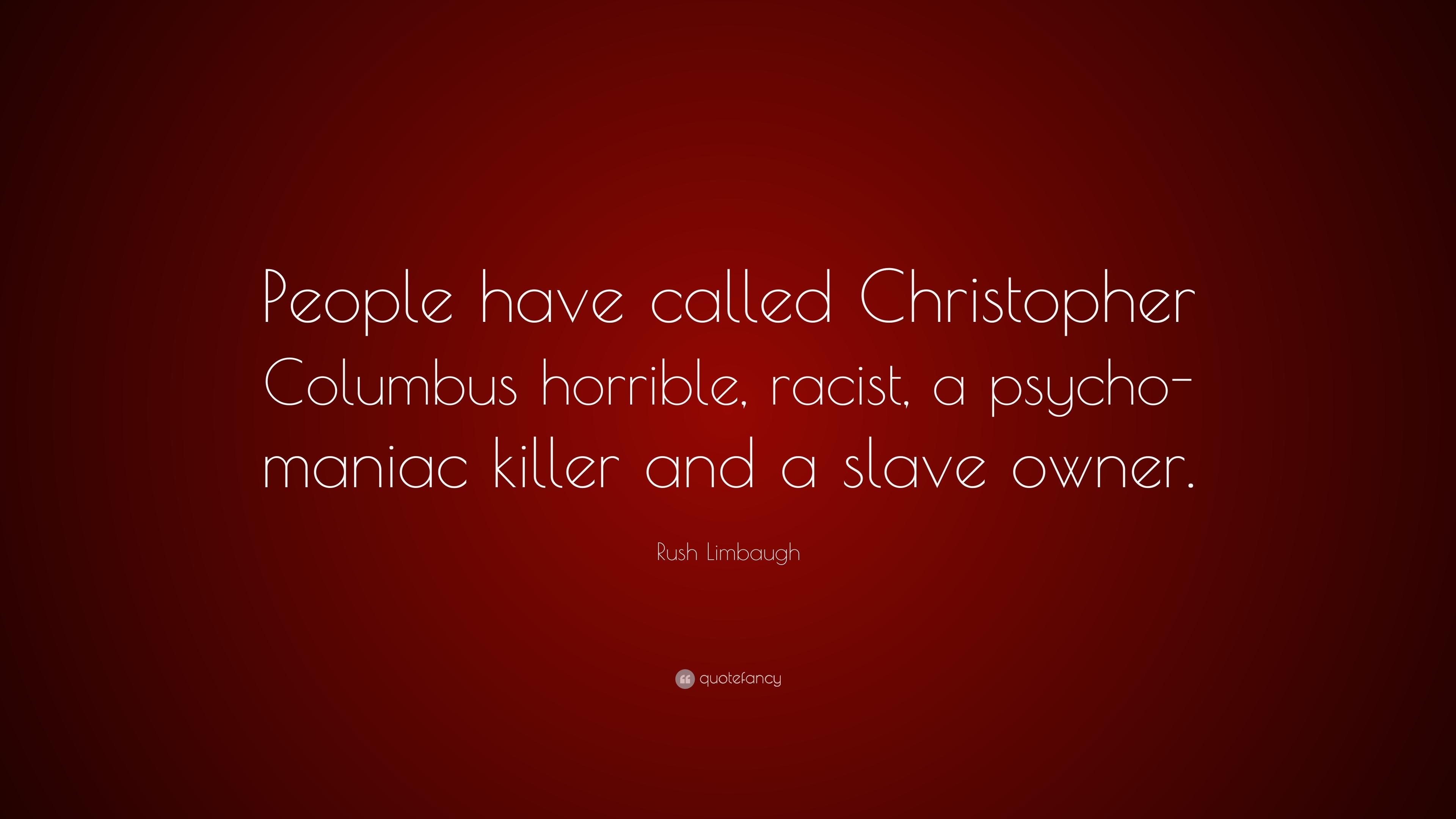 3840x2160 Rush Limbaugh Quote: “People have called Christopher Columbus, Desktop