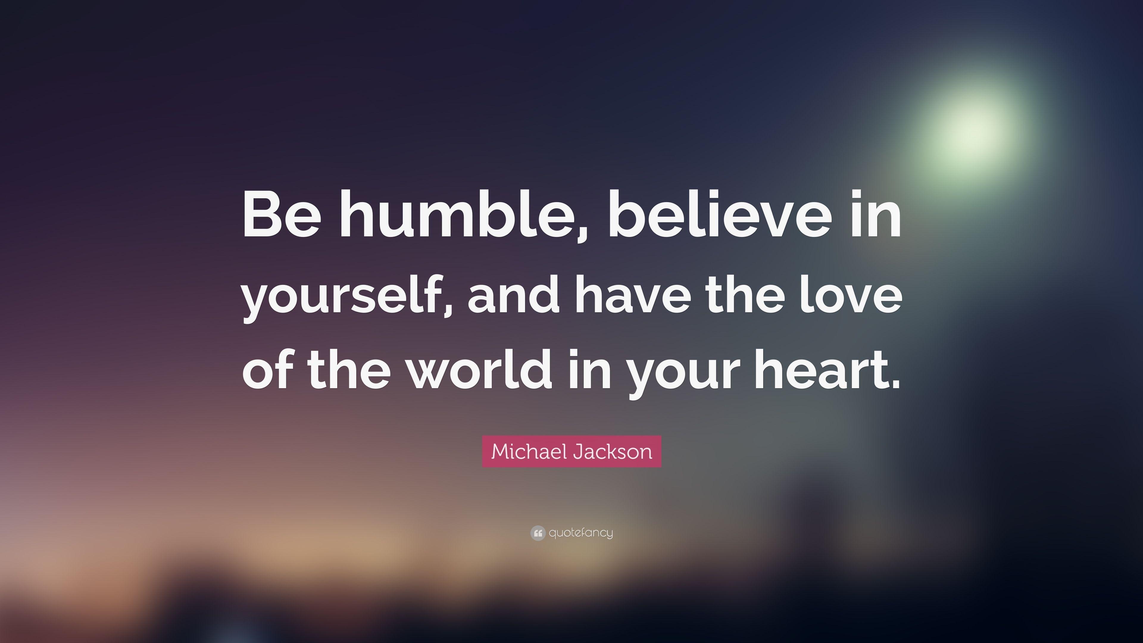 3840x2160 Michael Jackson Quote: “Be humble, believe in yourself, and have, Desktop