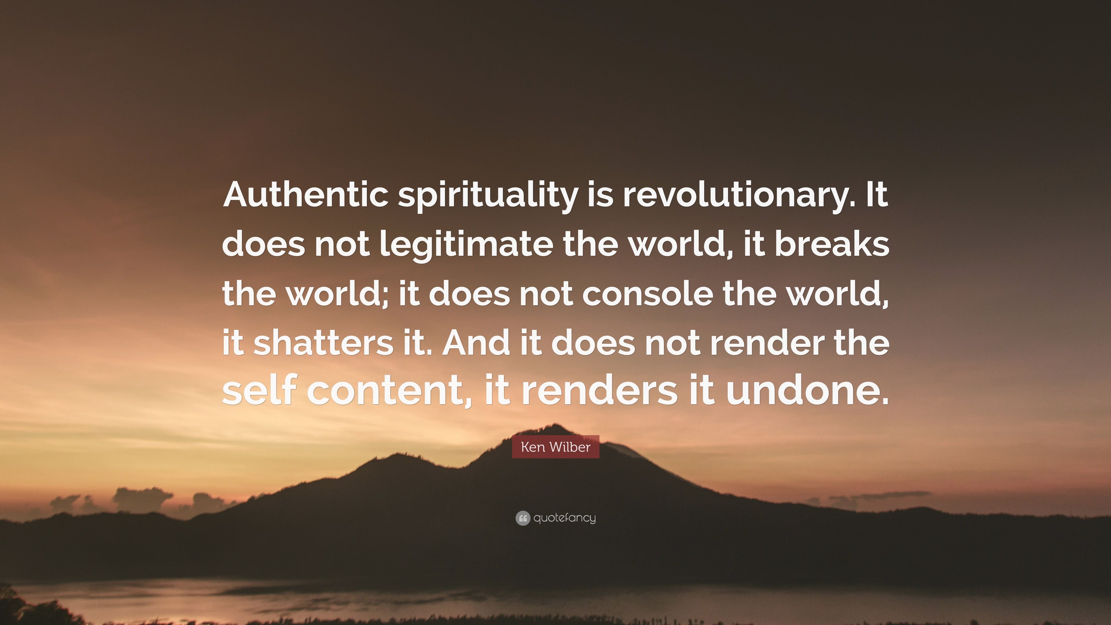 3840x2160 Ken Wilber Quote: “Authentic spirituality is revolutionary. It, Desktop